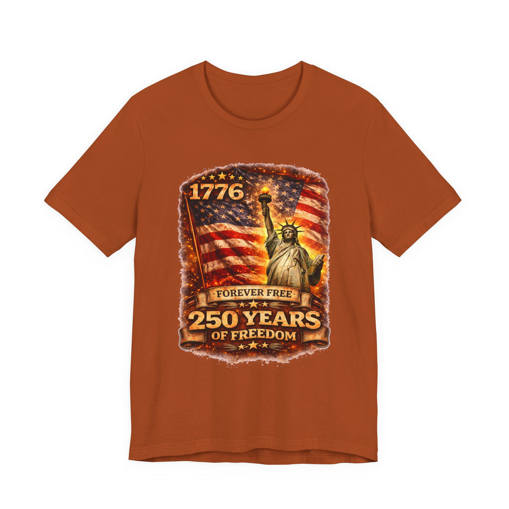 Patriotic Tee – "1776 Forever Free: 250 Years of Freedom" Statue of Liberty Flag Shirt