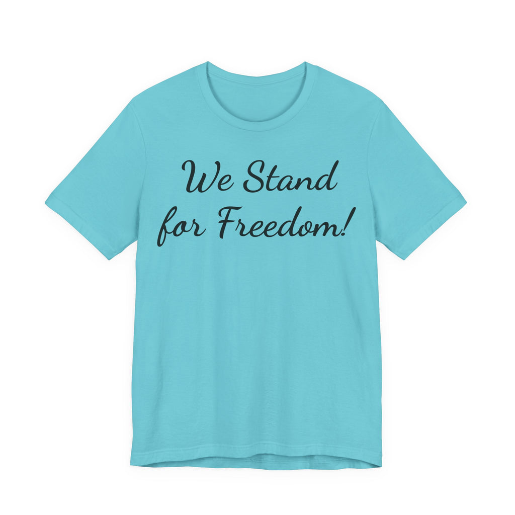 We Stand for Freedom T-Shirt — Patriotic Script Tee