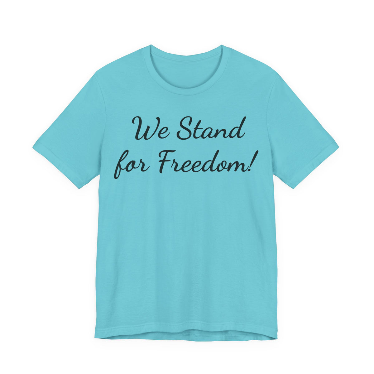 We Stand for Freedom T-Shirt — Patriotic Script Tee