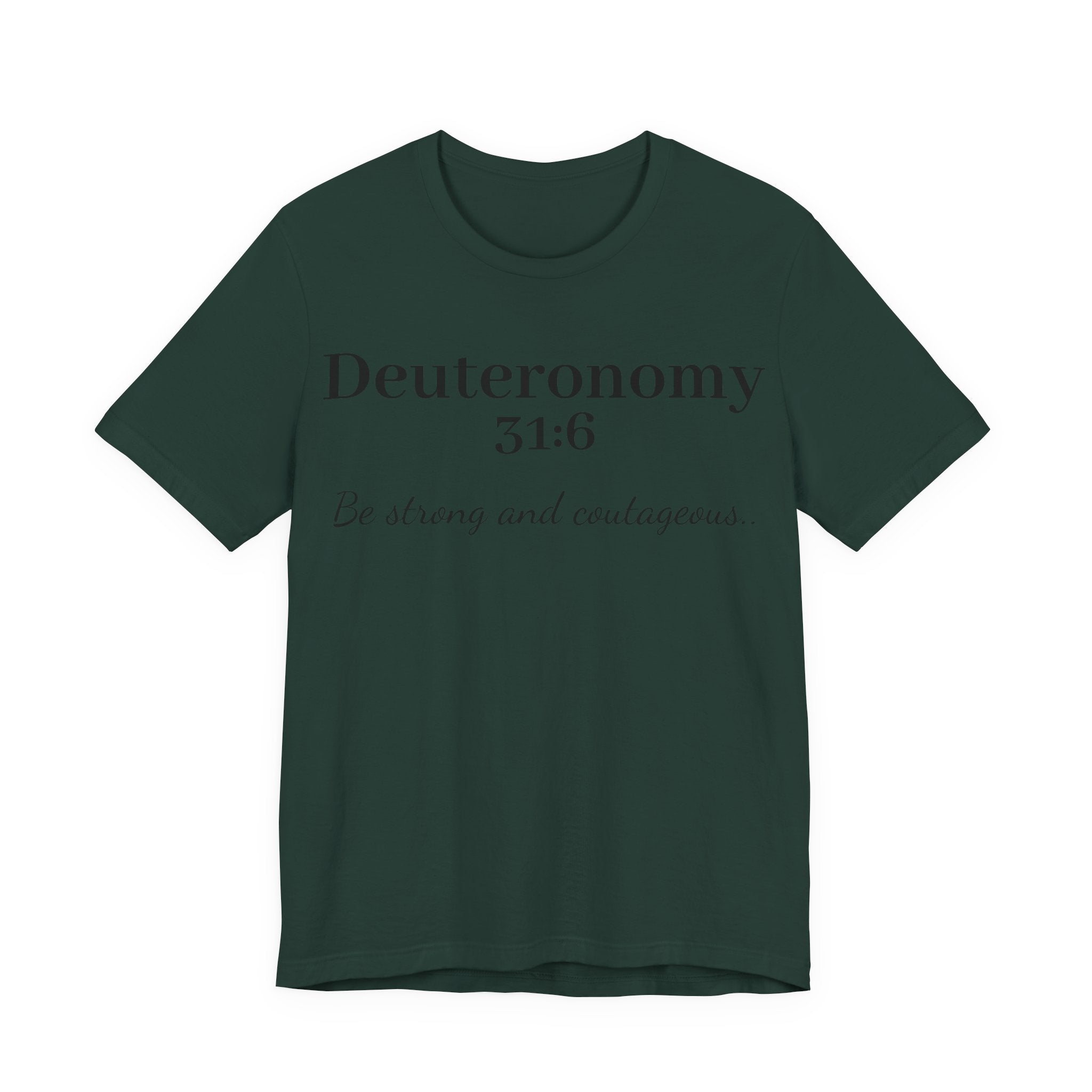Deuteronomy 31:6 T-Shirt – “Be Strong and Courageous” Inspirational Bible Verse Tee