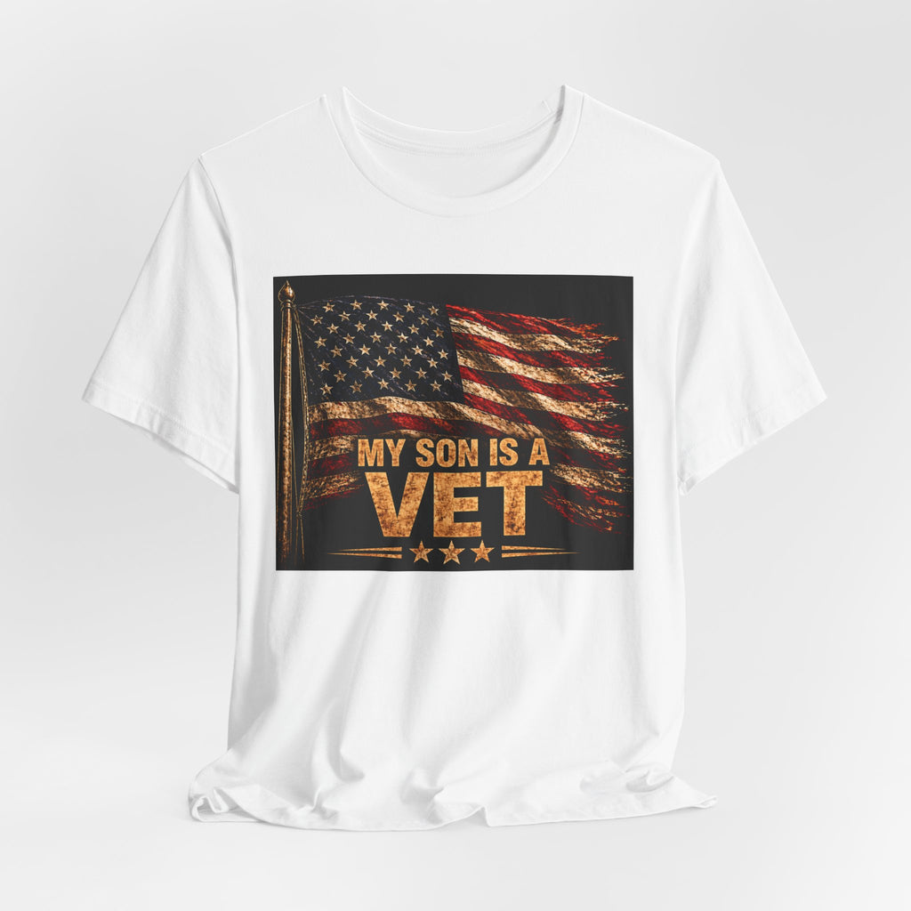 My Son Is A Vet T-Shirt — Patriotic American Flag Veteran Support Tee