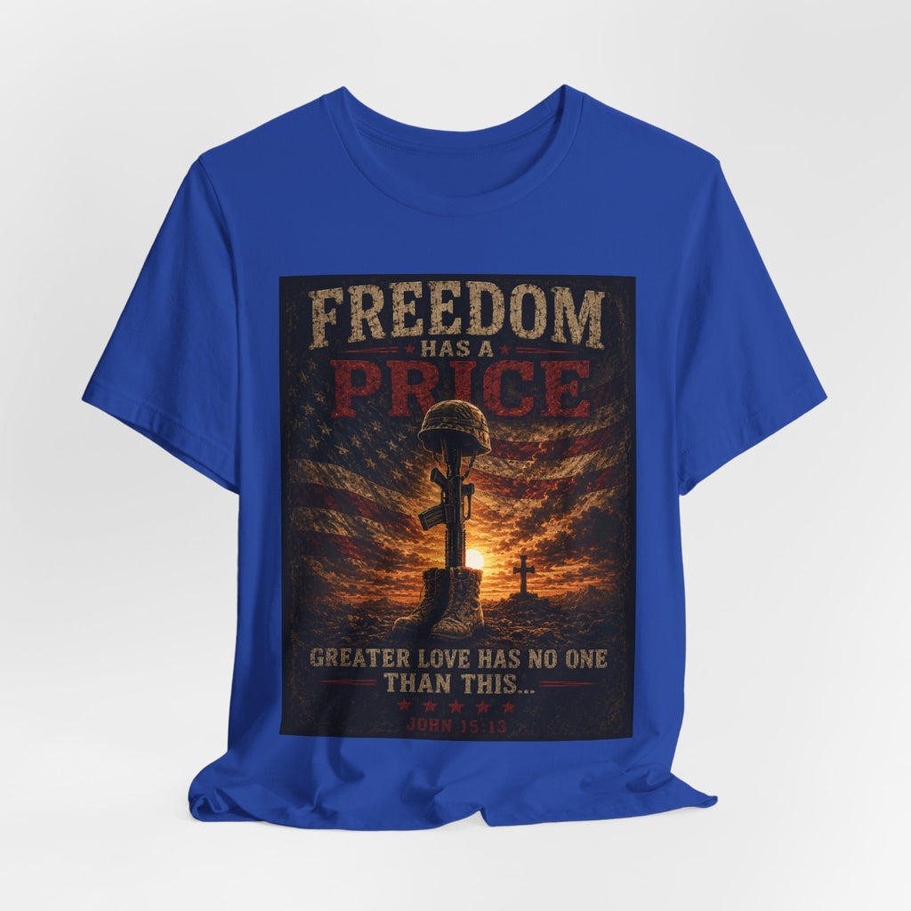 Freedom Has a Price Tee — Military Fallen Soldier Tribute T-Shirt