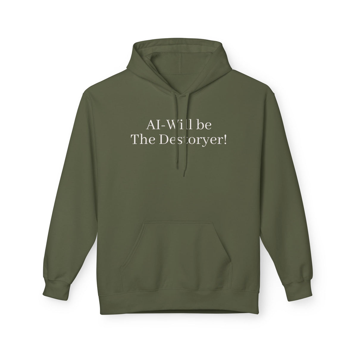 Hoodie — "AI Will be The Destroyer!" Statement Pullover