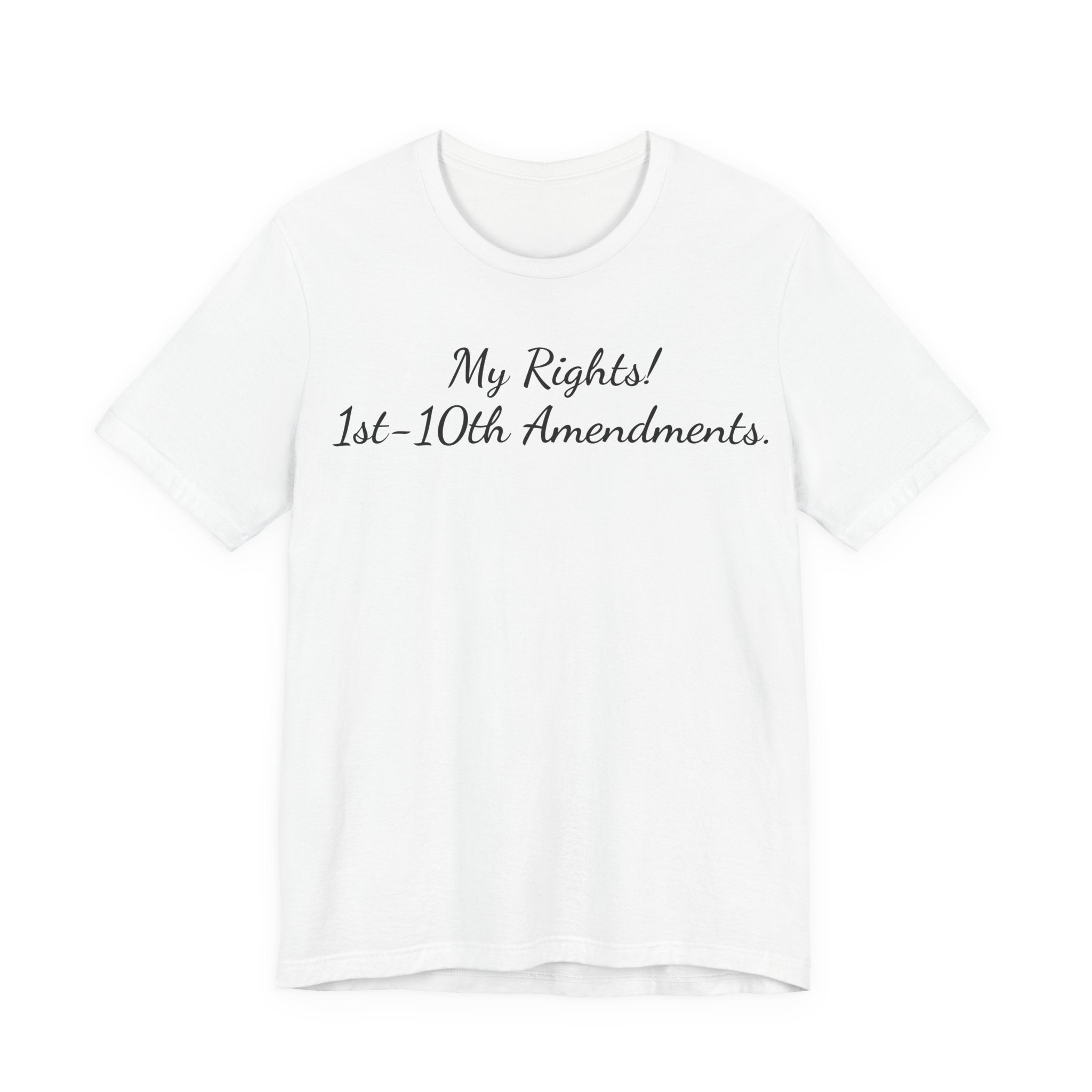 T-Shirt — "My Rights! 1st–10th Amendments." Patriotic Constitutional Rights Tee