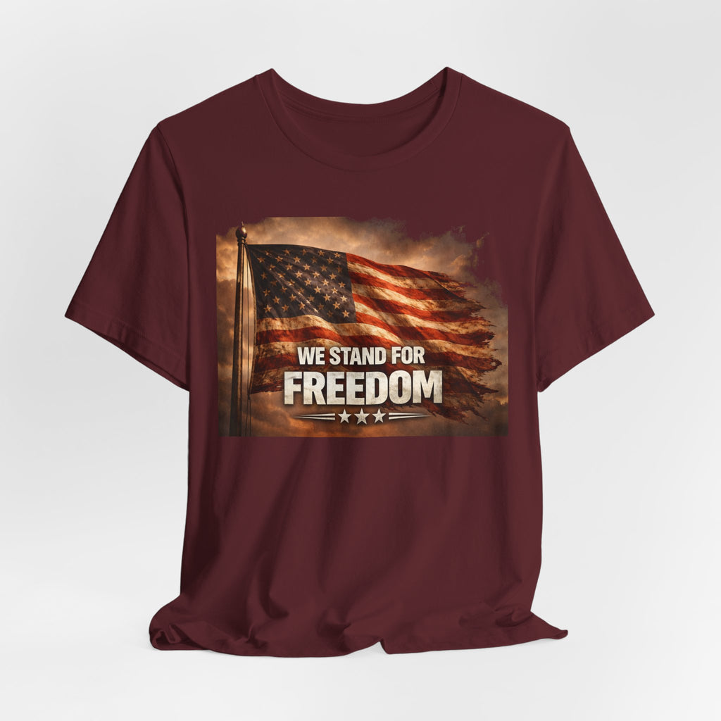 We Stand for Freedom T‑Shirt — Patriotic American Flag Tee (Veterans Day, 4th of July)