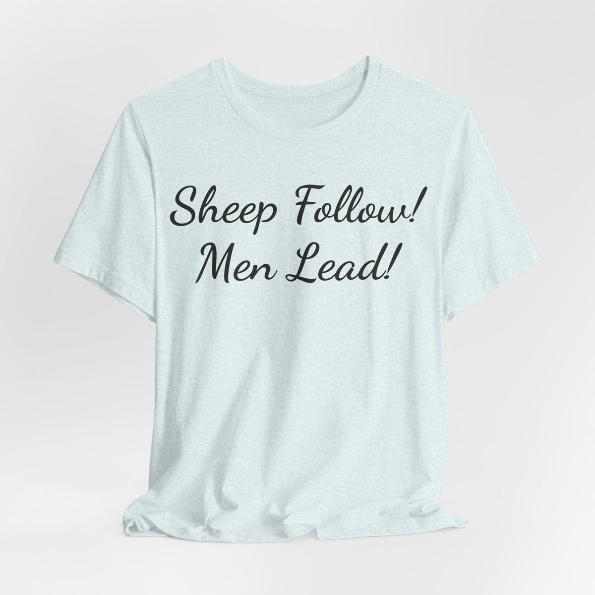 Sheep Follow! Men Lead! T‑Shirt - Bold Statement Graphic Tee