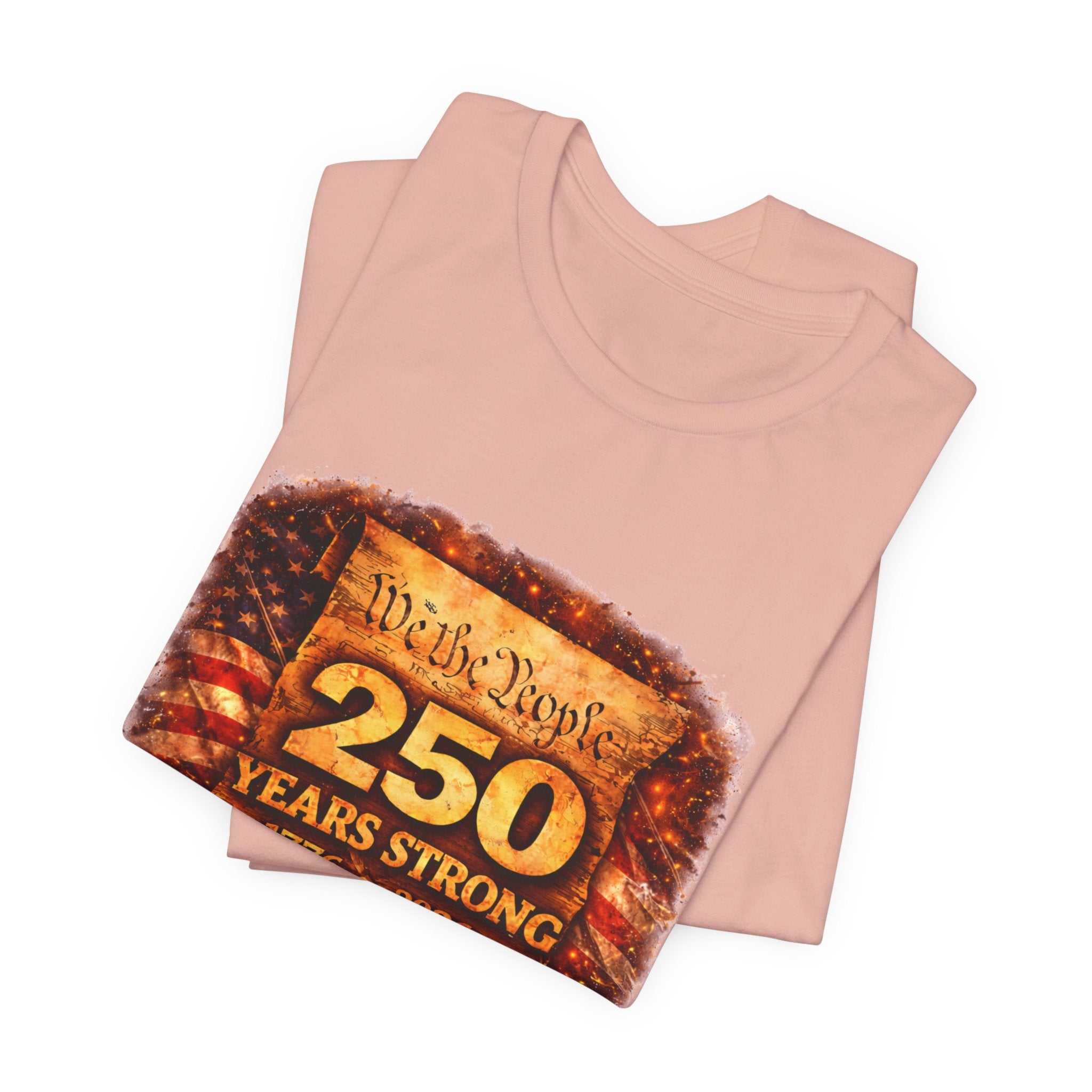 250 Years Strong 1776–2026 T-Shirt — We the People Anniversary Tee