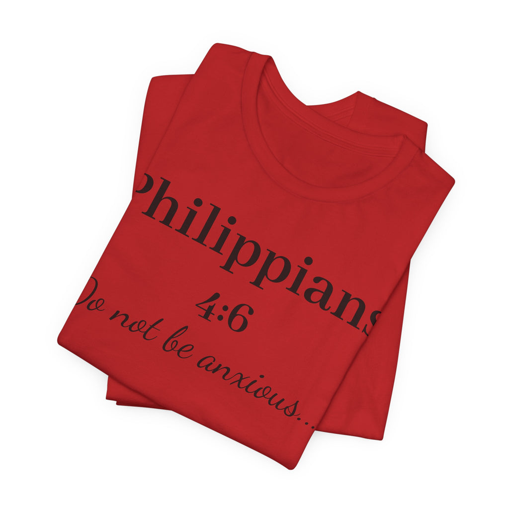 Philippians 4:6 'Do Not Be Anxious' T‑Shirt — Christian Scripture Tee