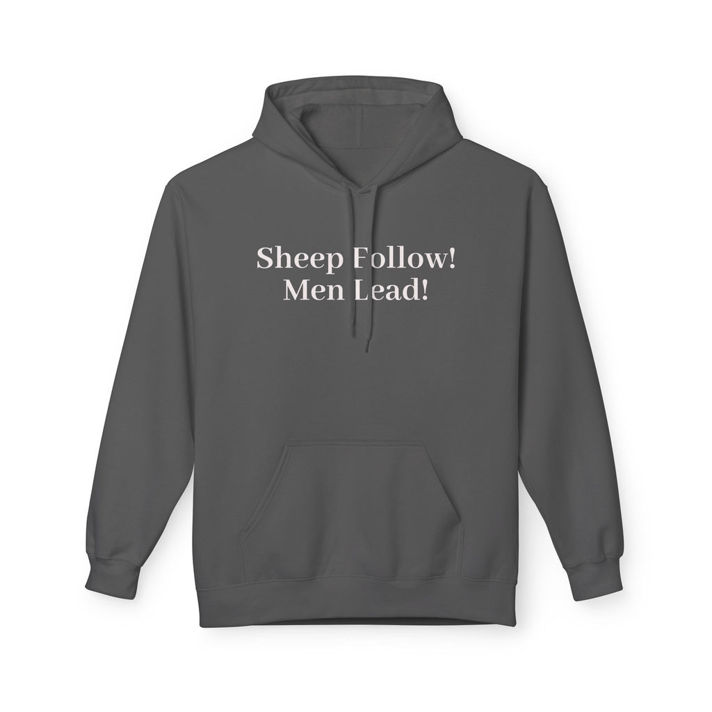 Hoodie — "Sheep Follow! Men Lead!" Bold Statement Pullover