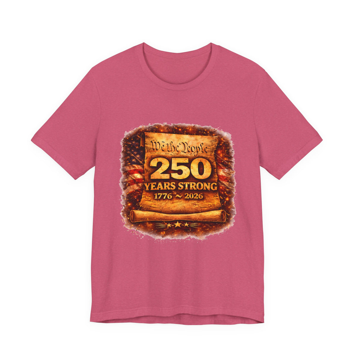 250 Years Strong 1776–2026 T-Shirt — We the People Anniversary Tee