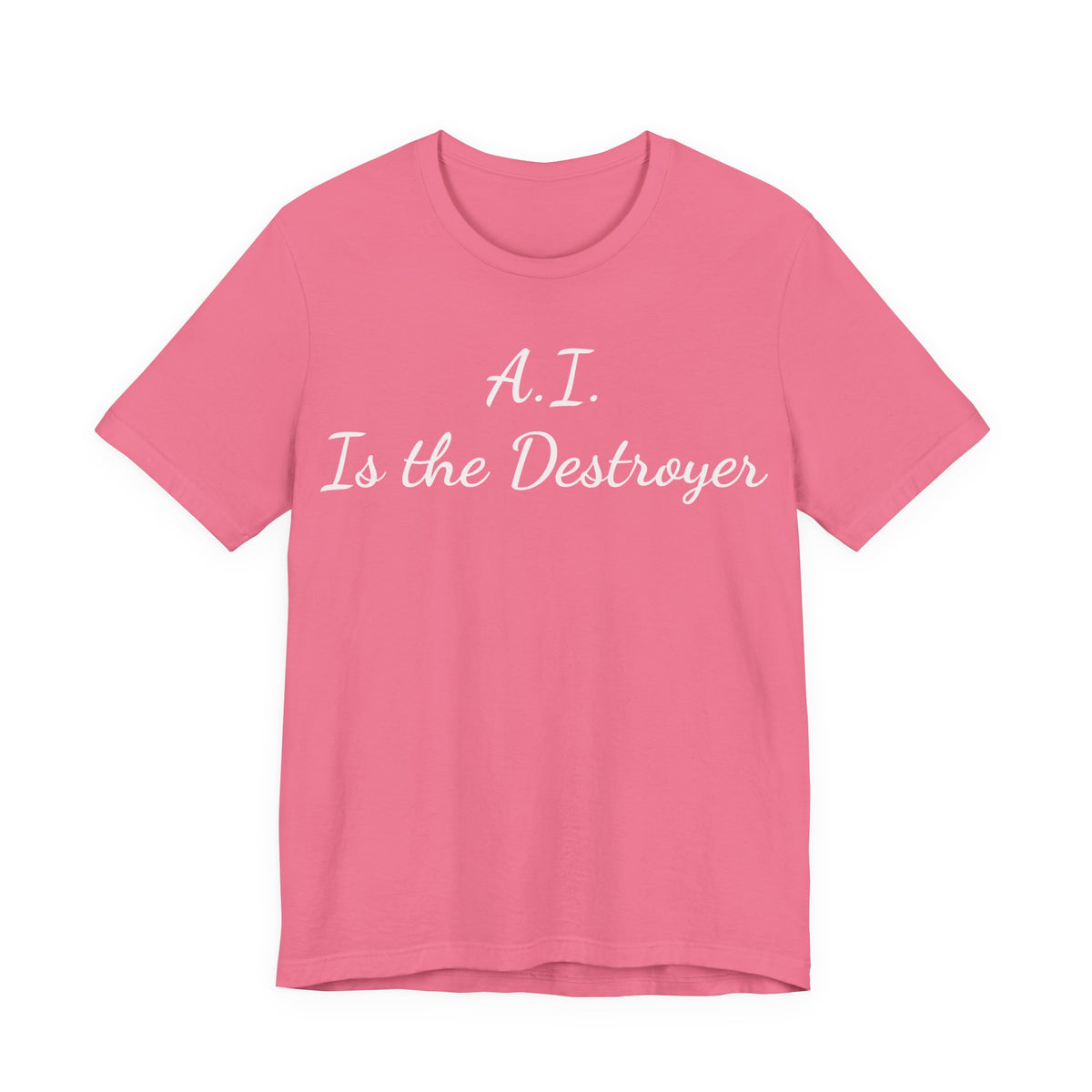 A.I. Is the Destroyer Tee — Futuristic Statement T-Shirt
