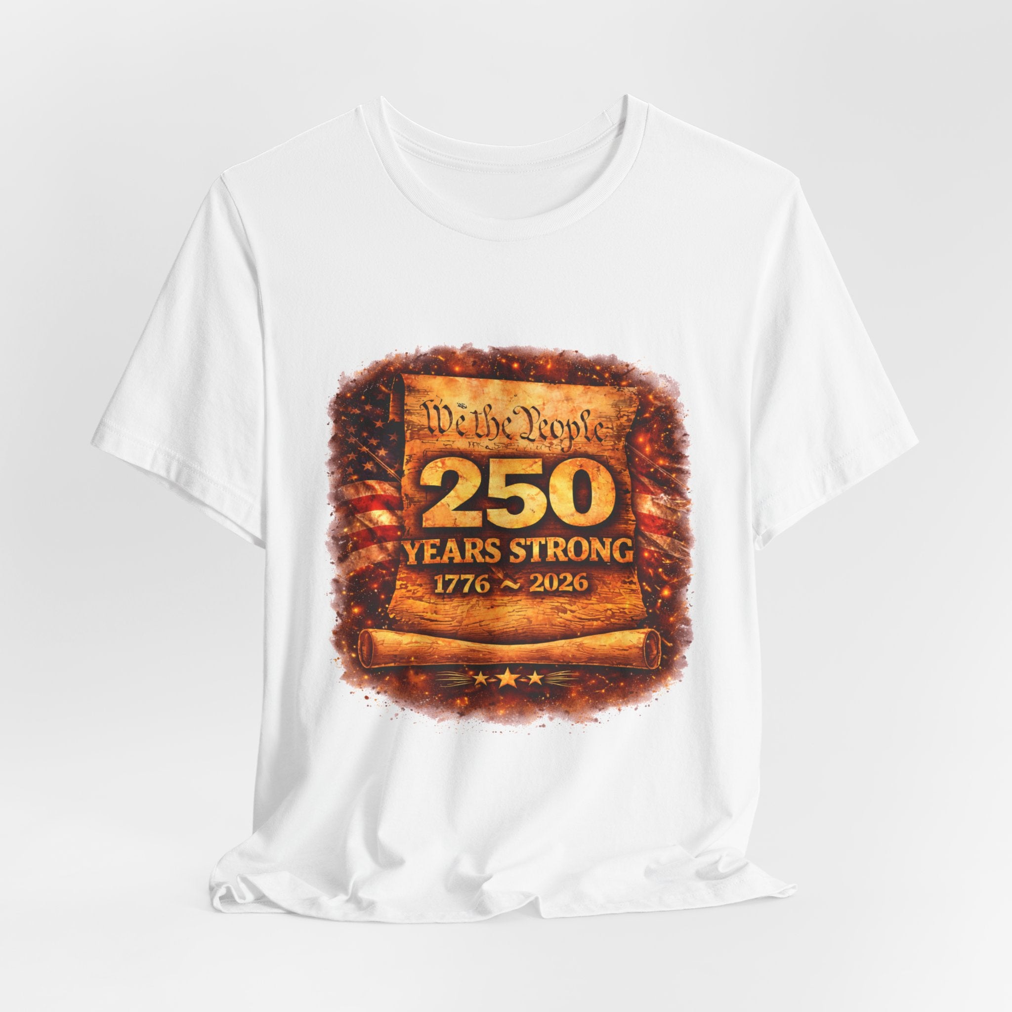 250 Years Strong 1776–2026 T-Shirt — We the People Anniversary Tee