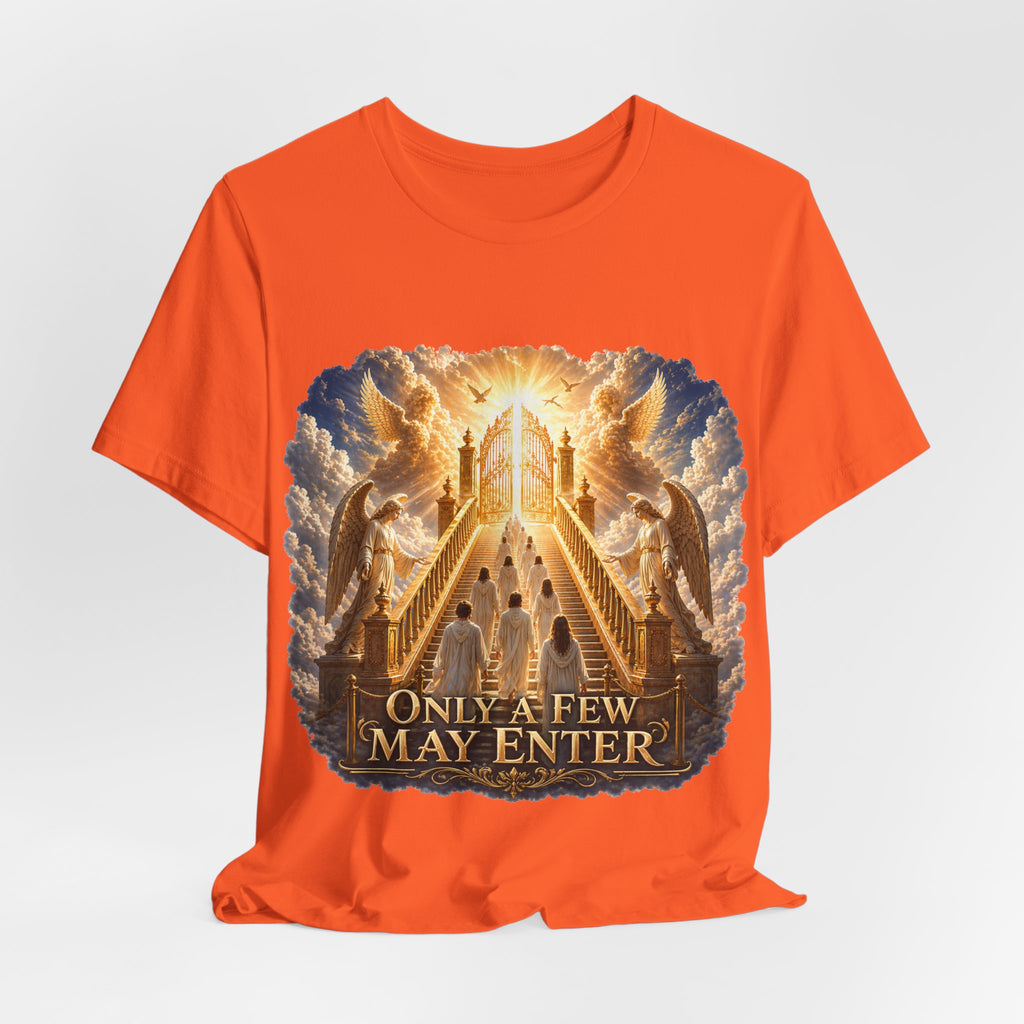 Christian Heaven Stairway T‑Shirt — "Only a Few May Enter" Religious Graphic Tee
