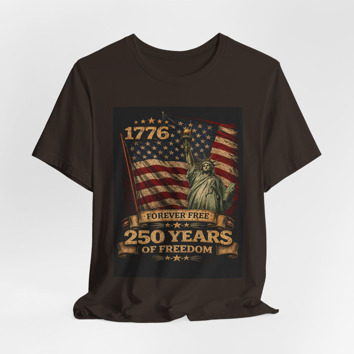 250 Years of Freedom Tee — 1776 Forever Free Statue of Liberty American Flag Shirt