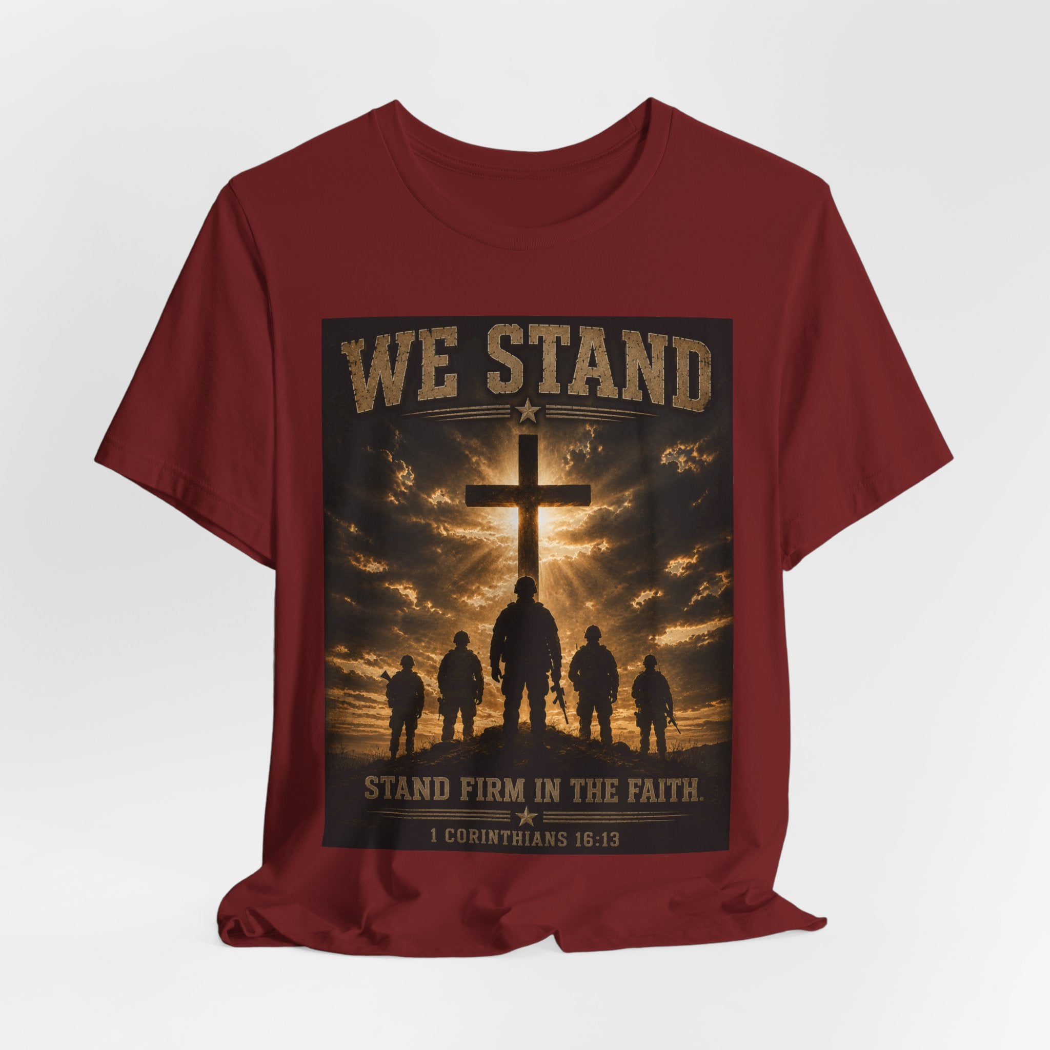 We Stand Christian T-Shirt — "Stand Firm in the Faith" Religious Cross Tee