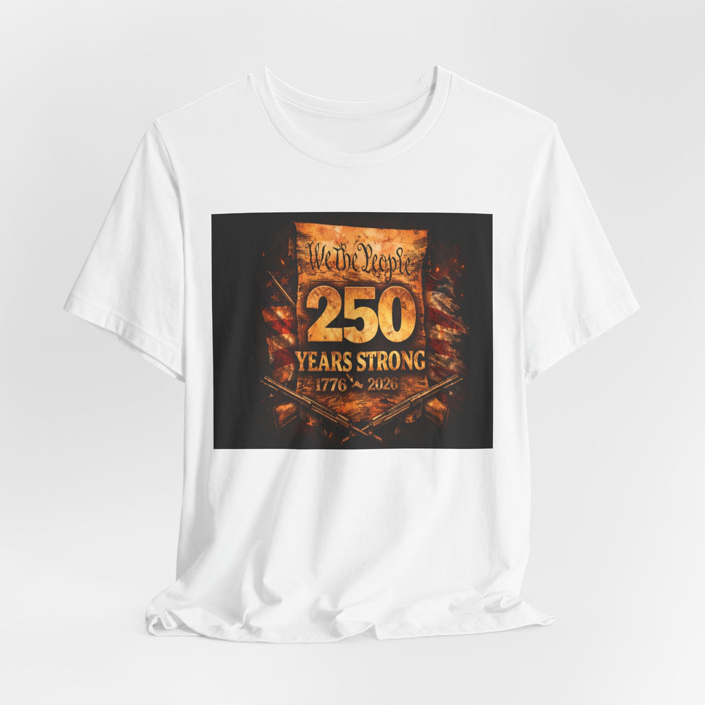 Patriotic 250 Years Strong Tee — 'We the People 1776–2026' Anniversary T‑Shirt