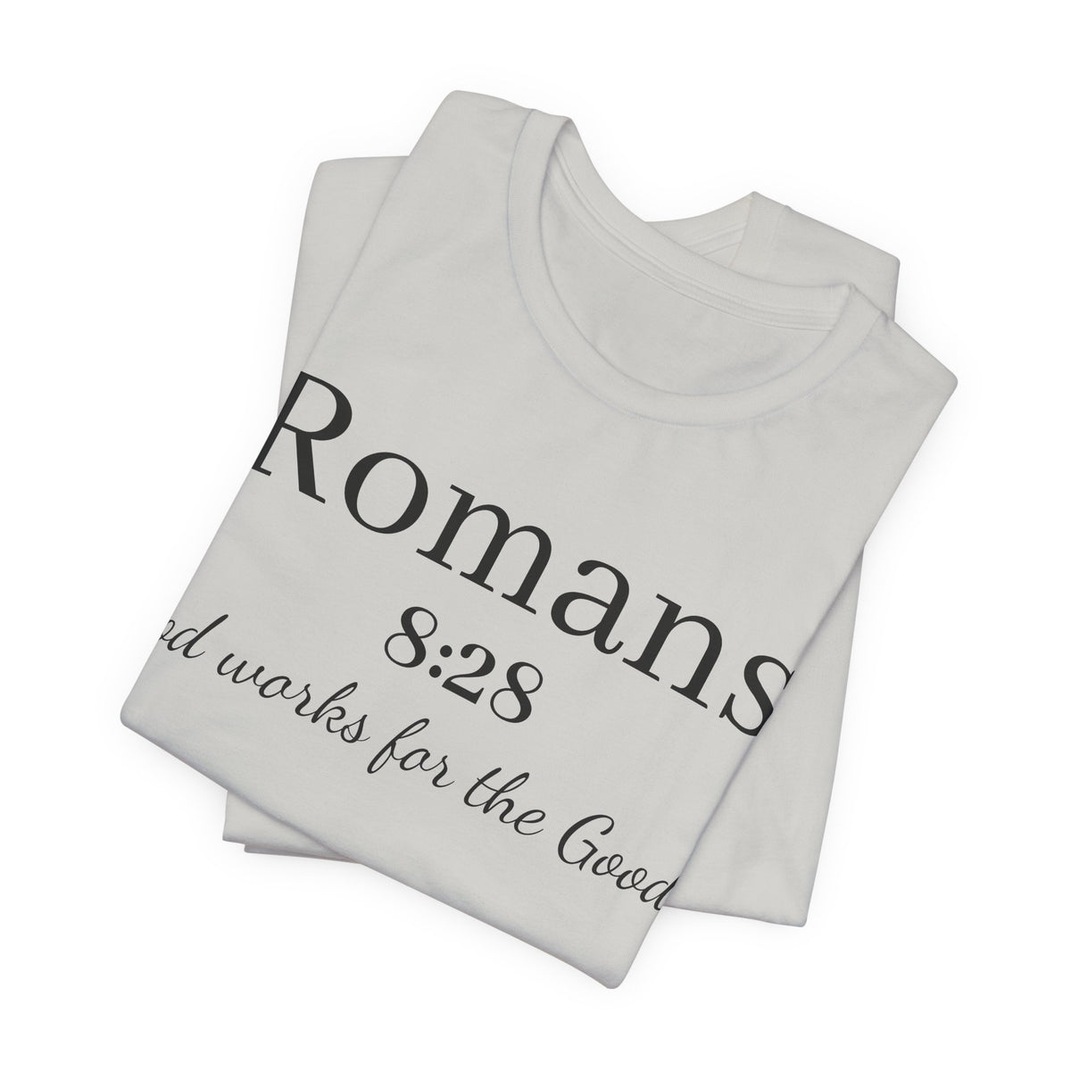 Romans 8:28 Scripture Tee — "God Works for the Good" Christian T-Shirt