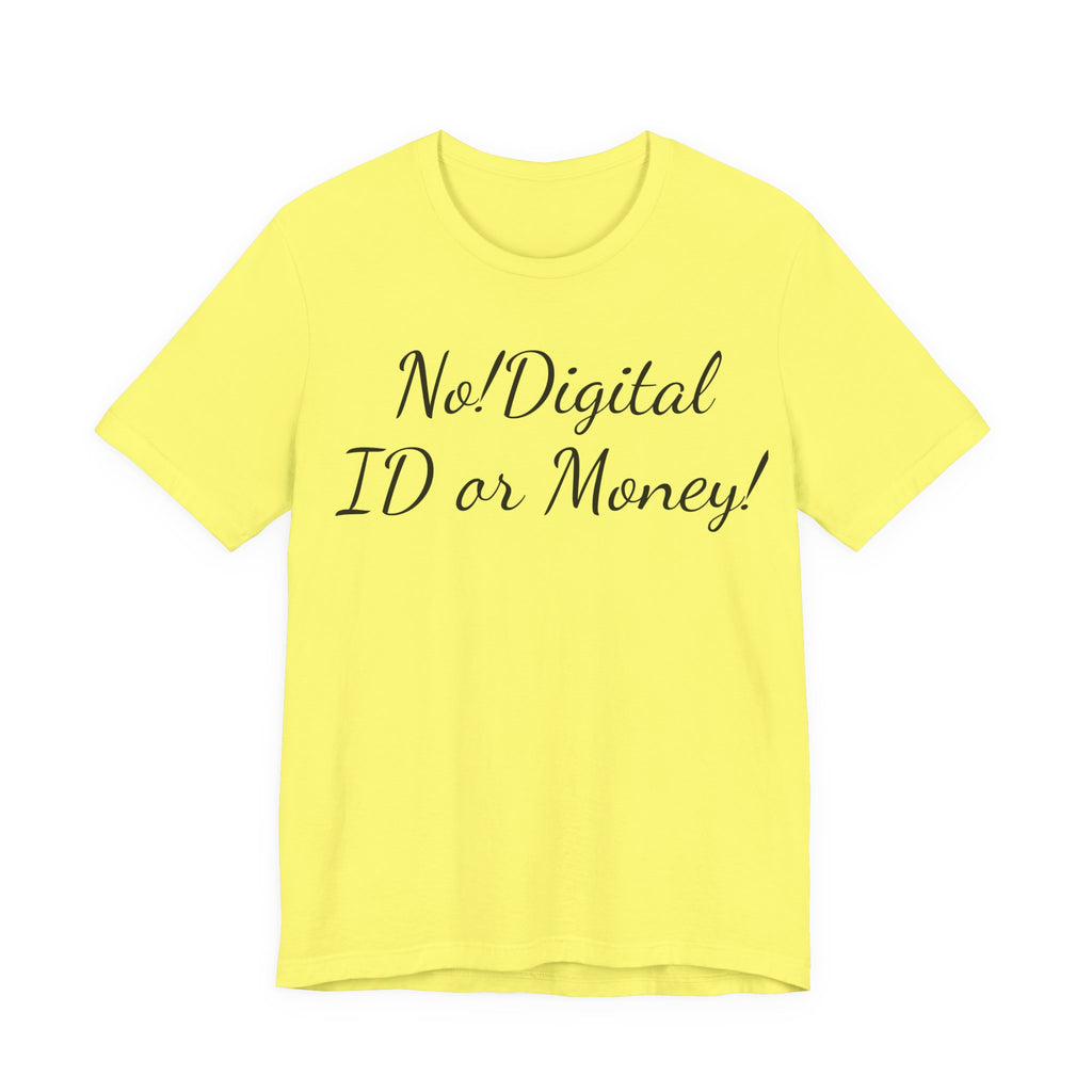 T-Shirt — "No! Digital ID or Money!" Protest Slogan Tee