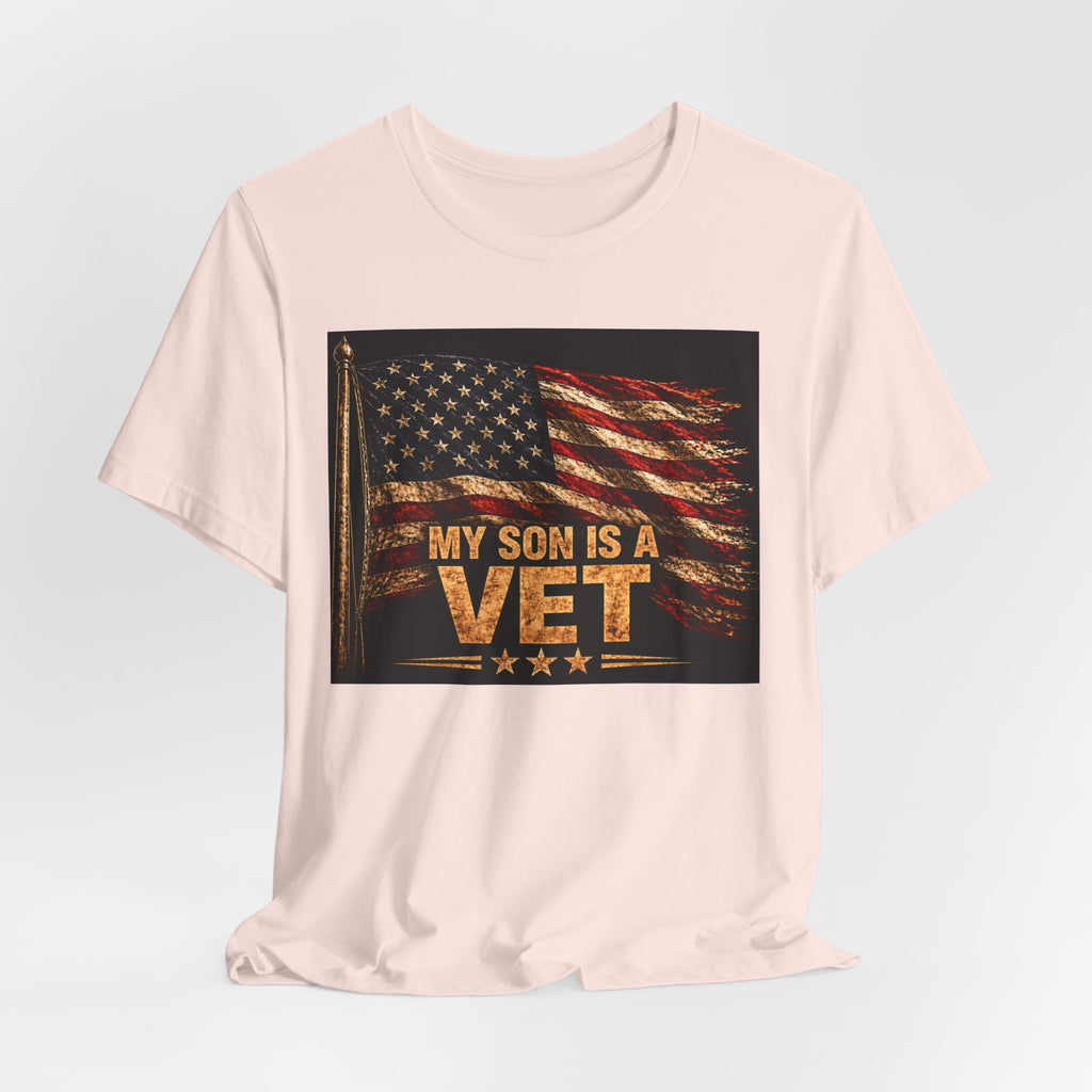 My Son Is A Vet T-Shirt — Patriotic American Flag Veteran Support Tee