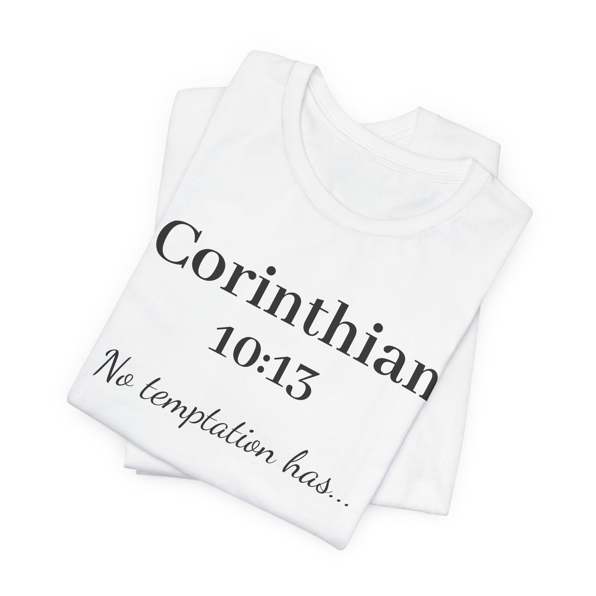 1 Corinthians 10:13 Tee — "No Temptation Has" Inspirational Christian T‑Shirt