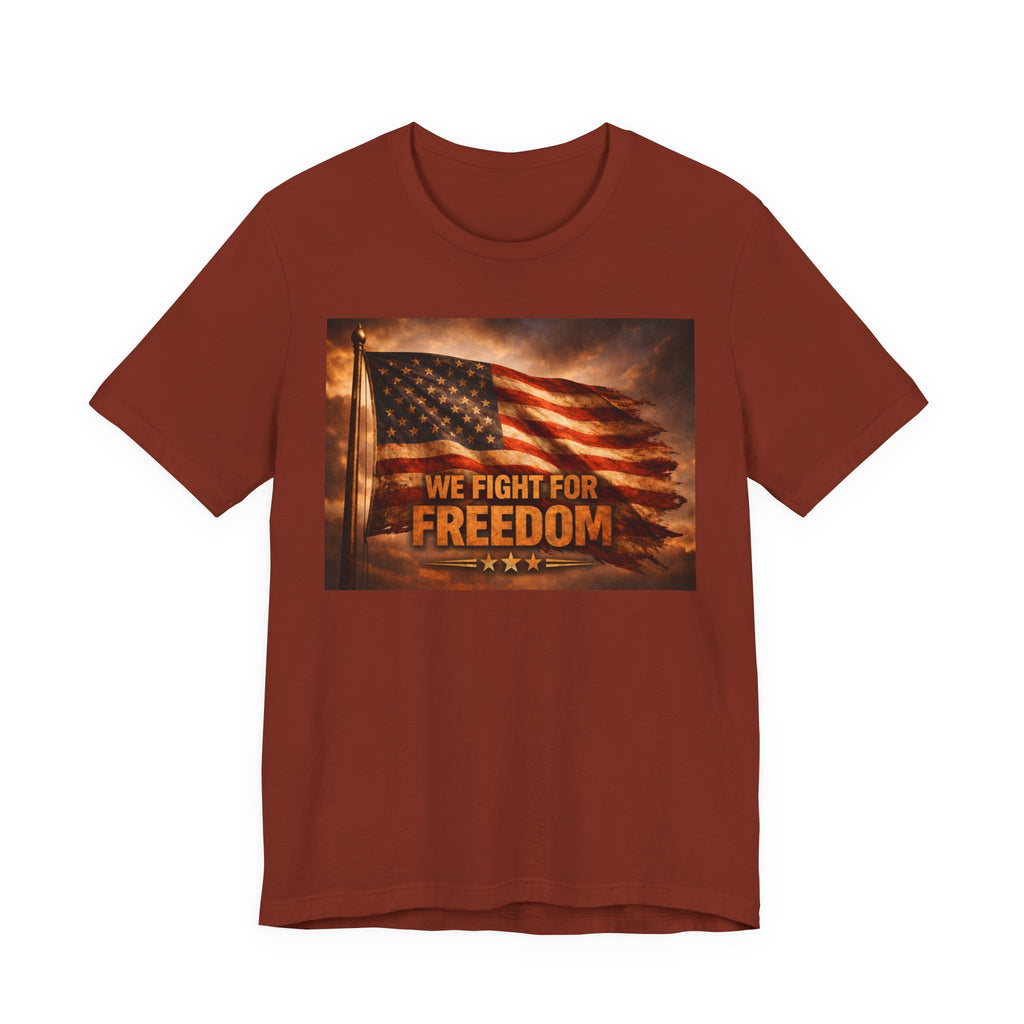 We Fight For Freedom American Flag T‑Shirt