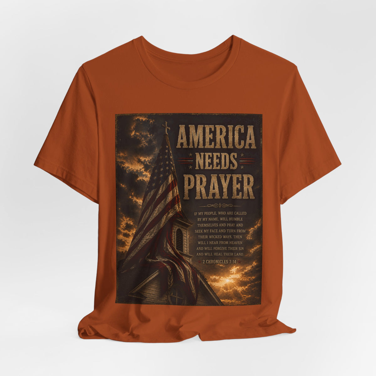 America Needs Prayer T‑Shirt — Patriotic Christian Prayer Tee