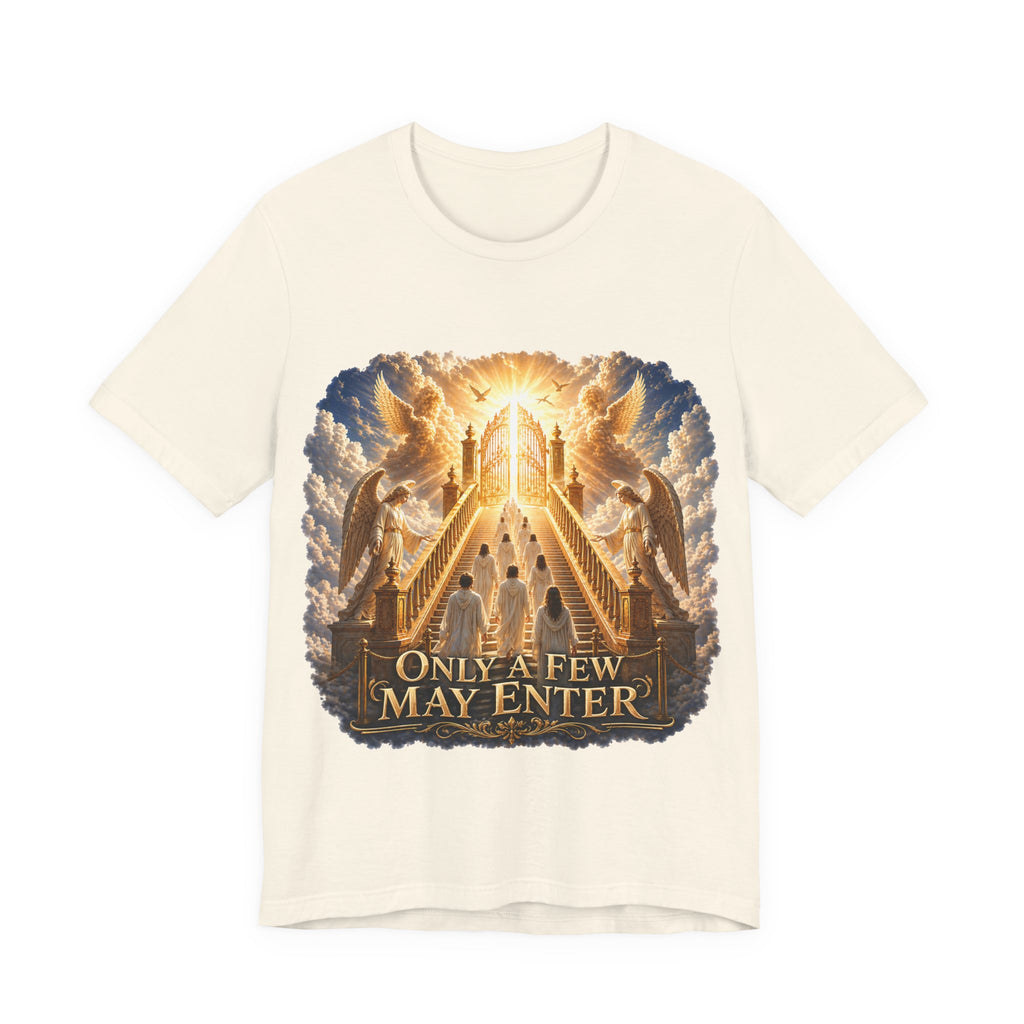 Christian Heaven Stairway T‑Shirt — "Only a Few May Enter" Religious Graphic Tee