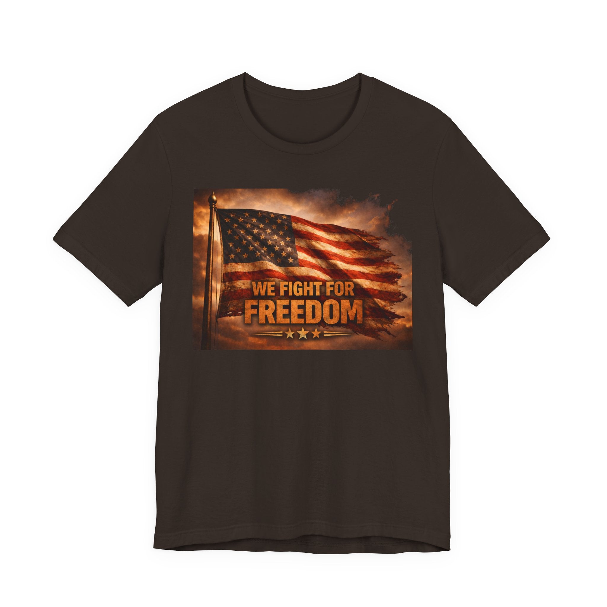 Freedom Flag T-Shirt — "We Fight for Freedom" Patriotic American Tee