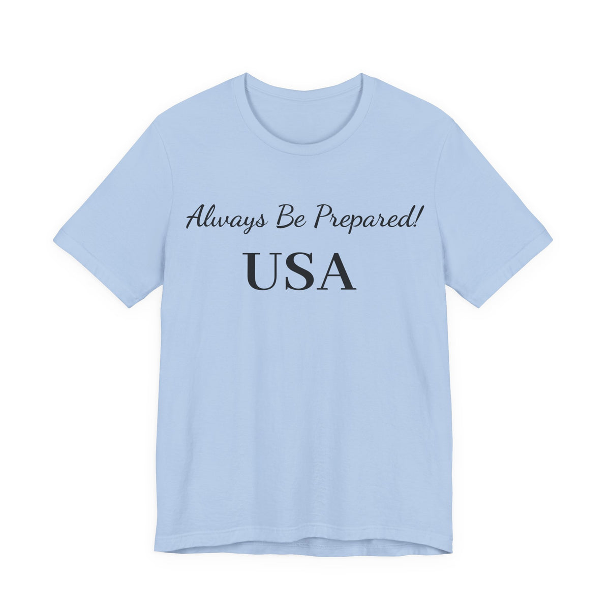 Always Be Prepared -USA-T‑Shirt — Inspirational Script Tee