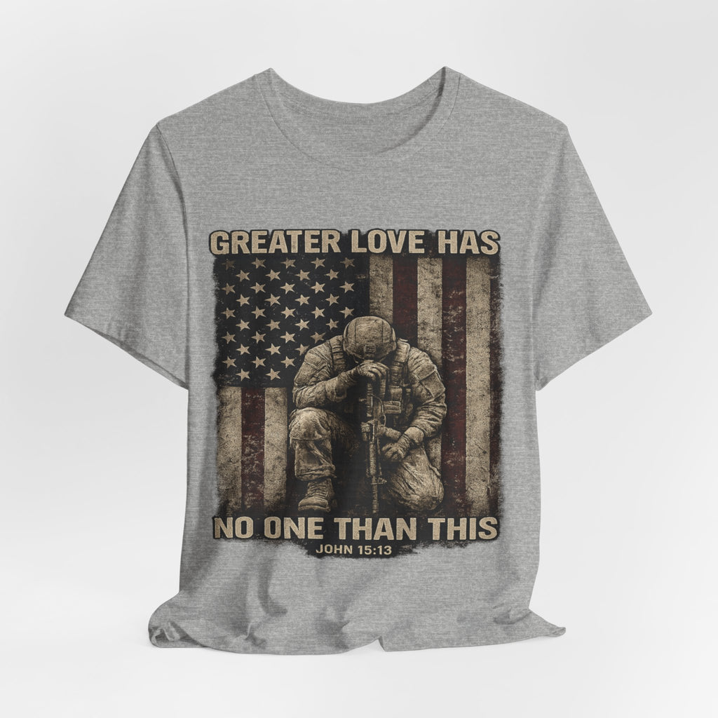 Military Tribute T-Shirt — "Greater Love Has No One Than This" Patriotic Veteran Tee