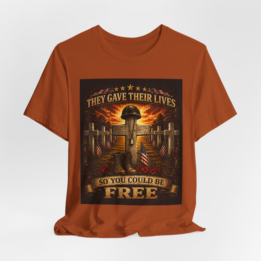 Memorial Military T-Shirt - "They Gave Their Lives So You Could Be Free" Patriotic Veteran Tee