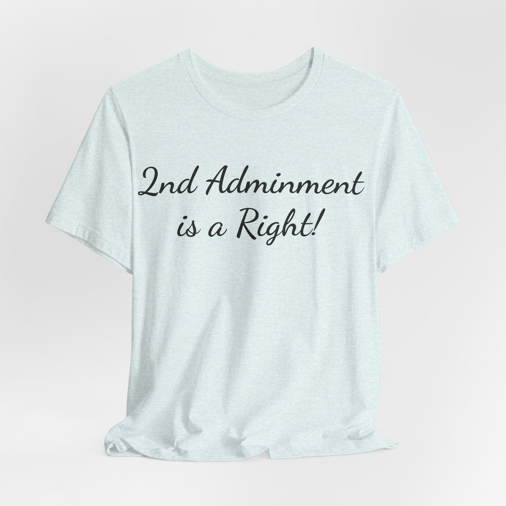 2nd Amendment Is a Right T-Shirt — Pro-Gun Rights Patriotic Tee