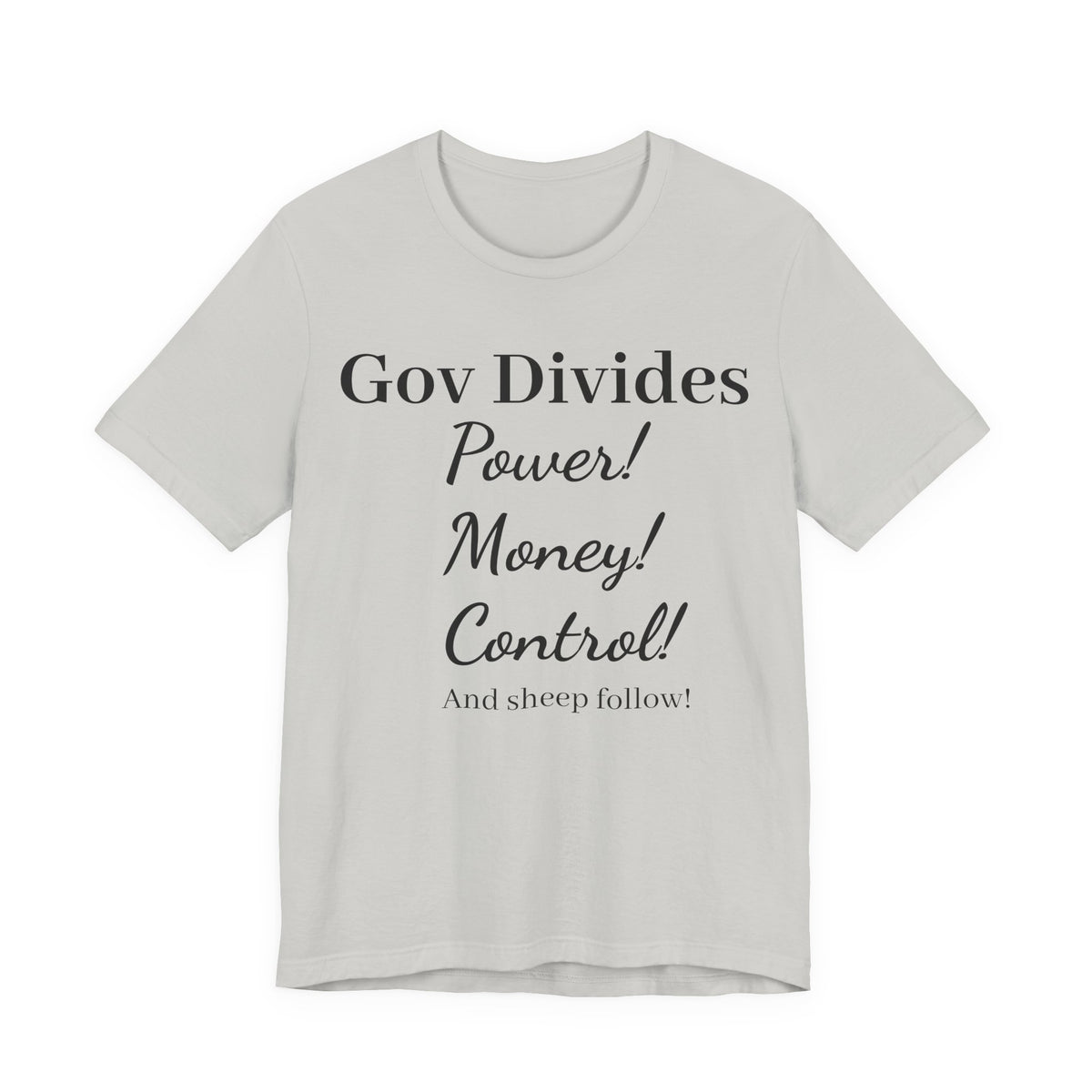 Gov Divides T‑Shirt – "Gov Divides: Power! Money! Control!" Political Statement Tee