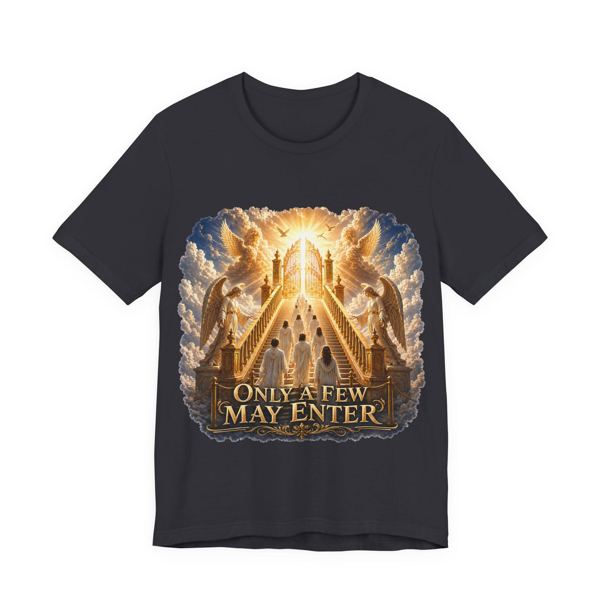 Christian Heaven Stairway T‑Shirt — "Only a Few May Enter" Religious Graphic Tee