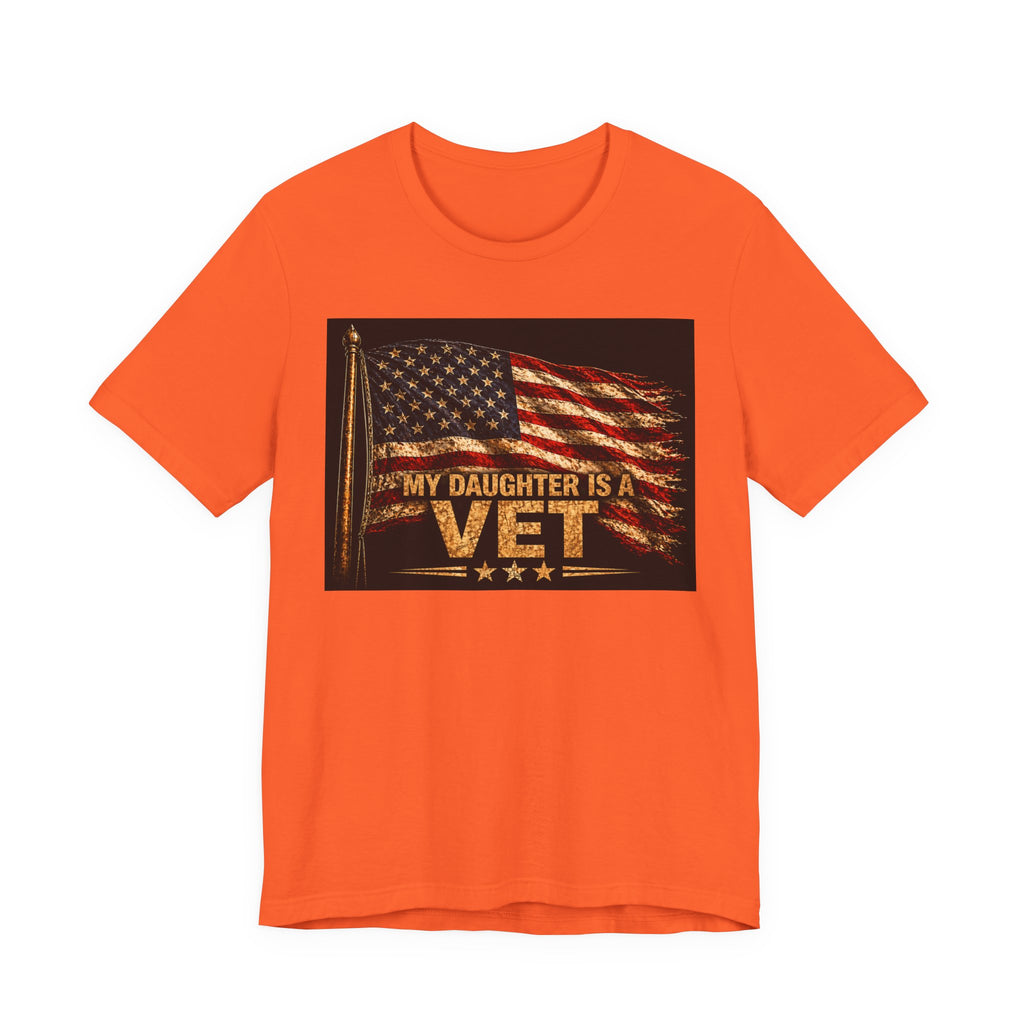 My Daughter Is a Vet T‑Shirt — American Flag Military Pride Tee