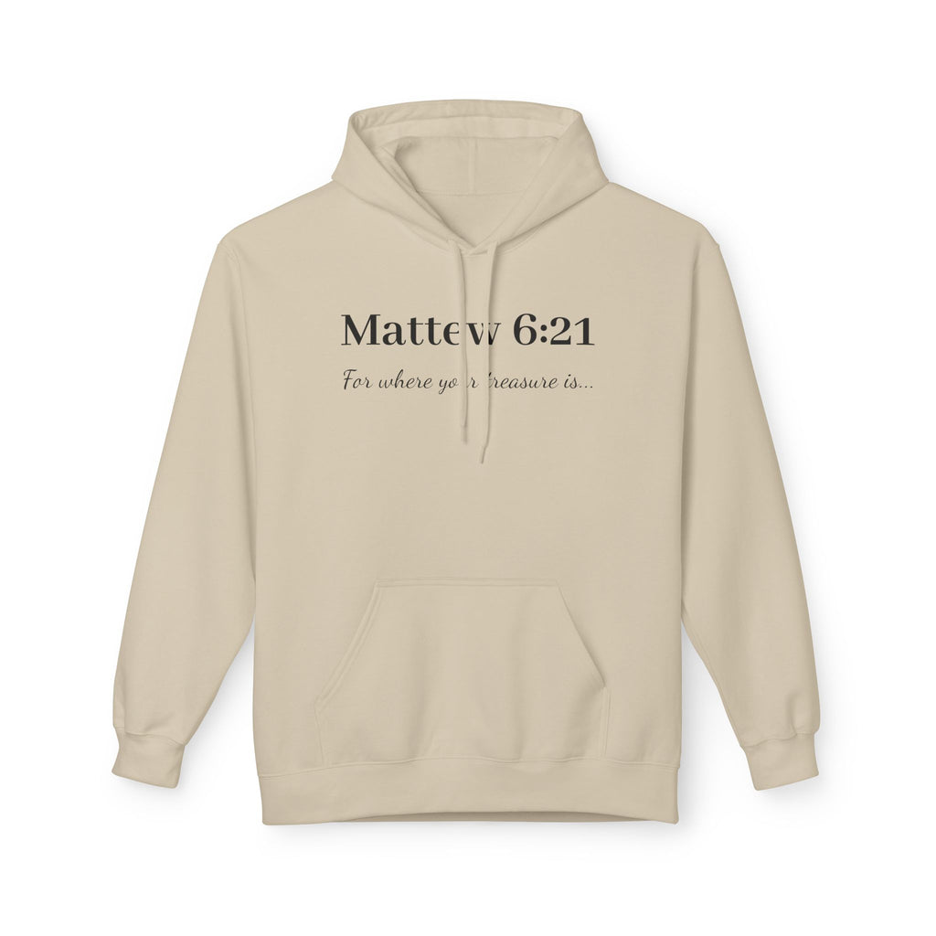 Matthew 6:21 Hoodie — "For where your treasure is" Christian Scripture Pullover