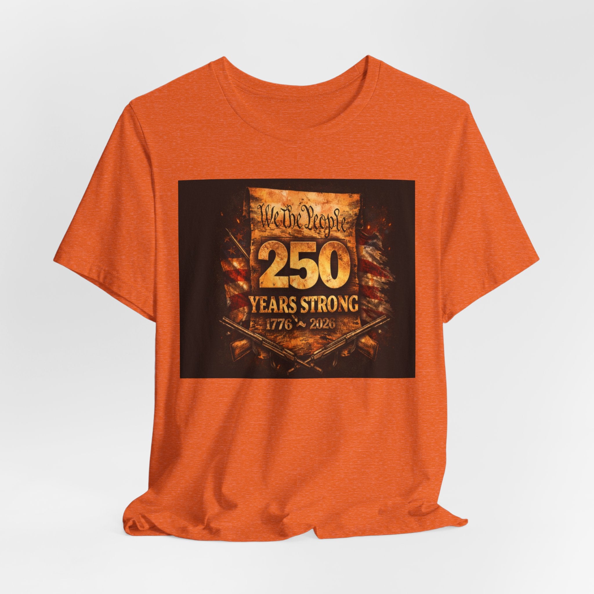 Patriotic 250 Years Strong Tee — 'We the People 1776–2026' Anniversary T‑Shirt
