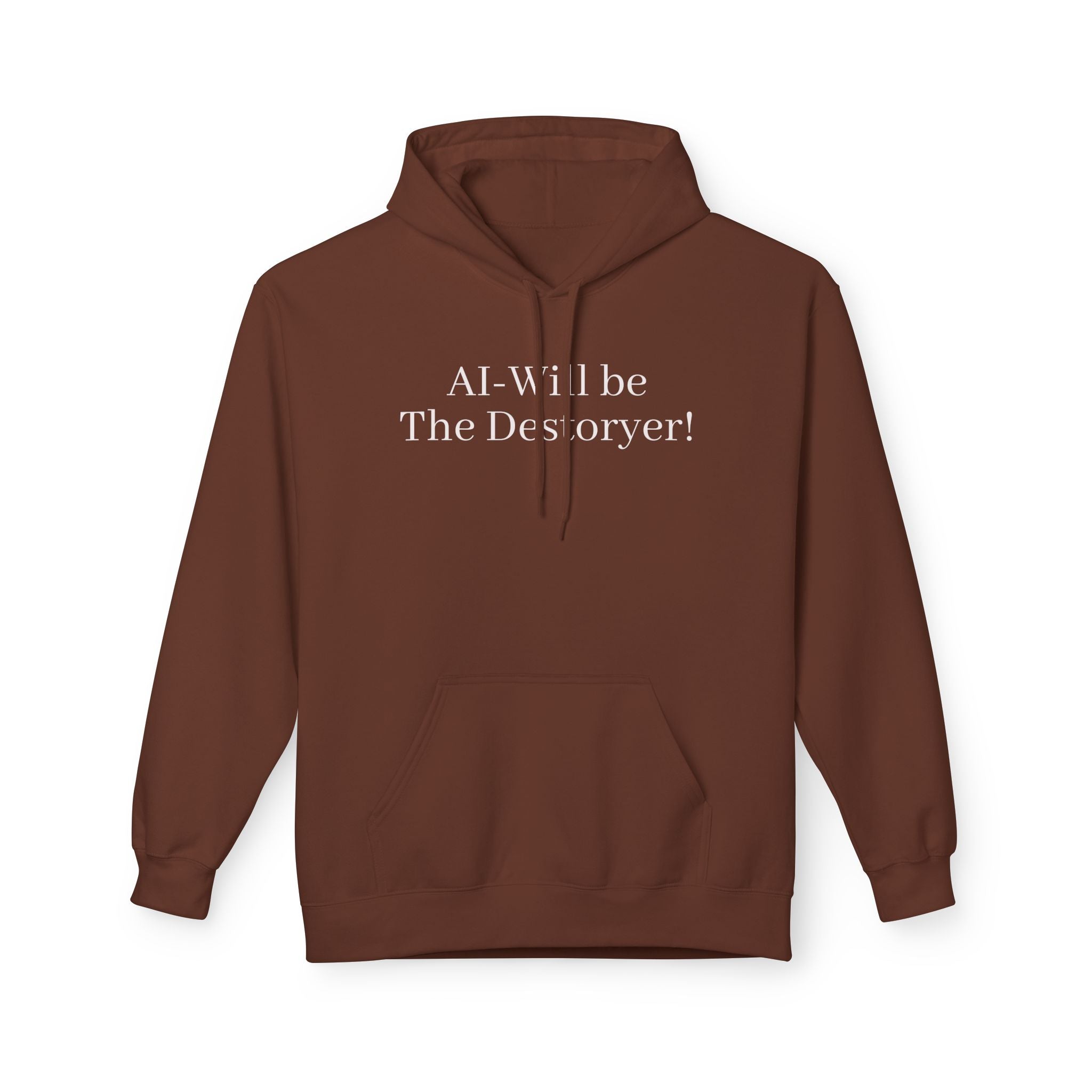 Hoodie — "AI Will be The Destroyer!" Statement Pullover