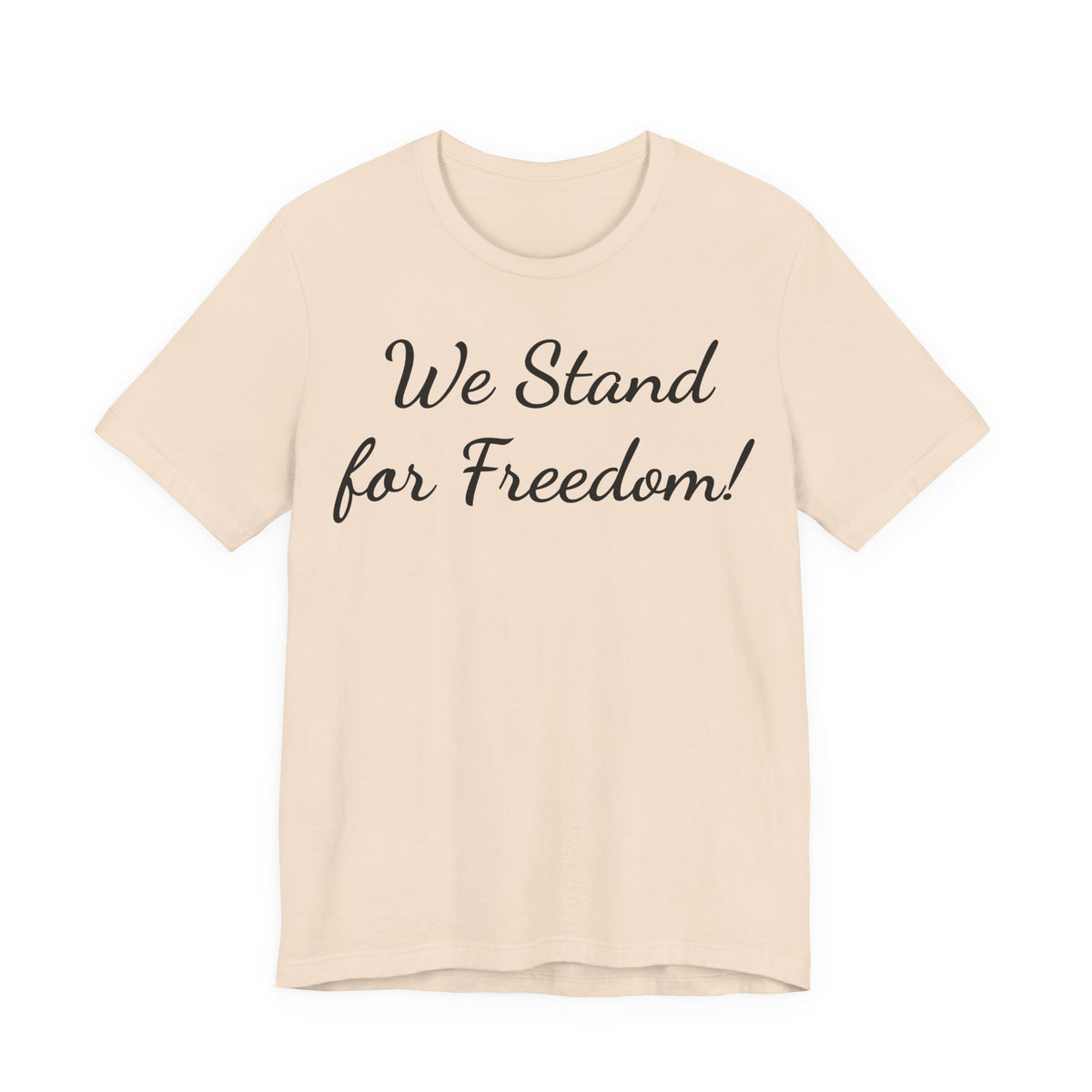 We Stand for Freedom T-Shirt — Patriotic Script Tee