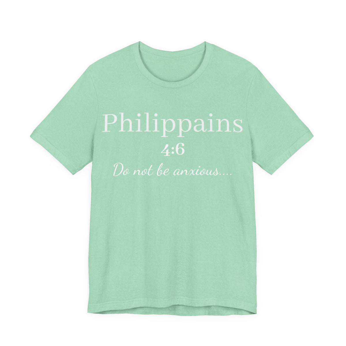 Philippians 4:6 'Do Not Be Anxious' Christian T-Shirt — Inspirational Scripture Tee