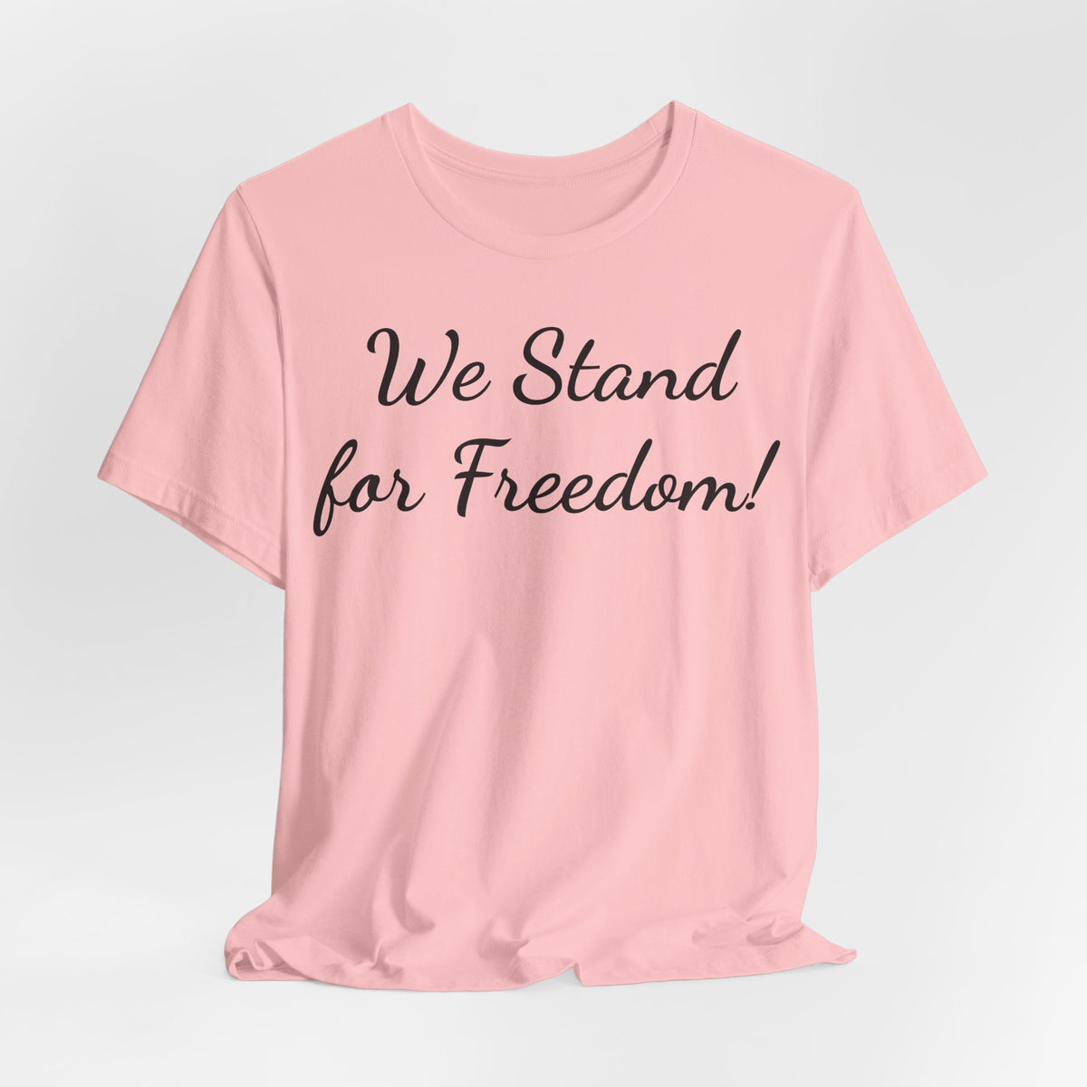 We Stand for Freedom T-Shirt — Patriotic Script Tee