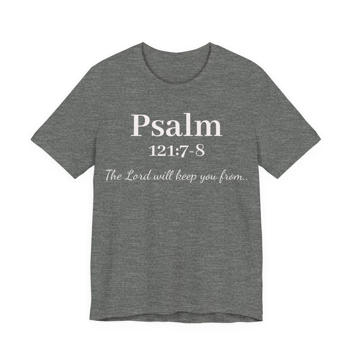 Psalm 121:7-8 Tee — "The Lord will keep you from" Christian Faith T‑Shirt