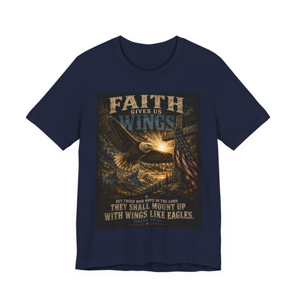 Faith Gives Us Wings Eagle T-Shirt — Biblical Isaiah 40:31 Inspirational Tee