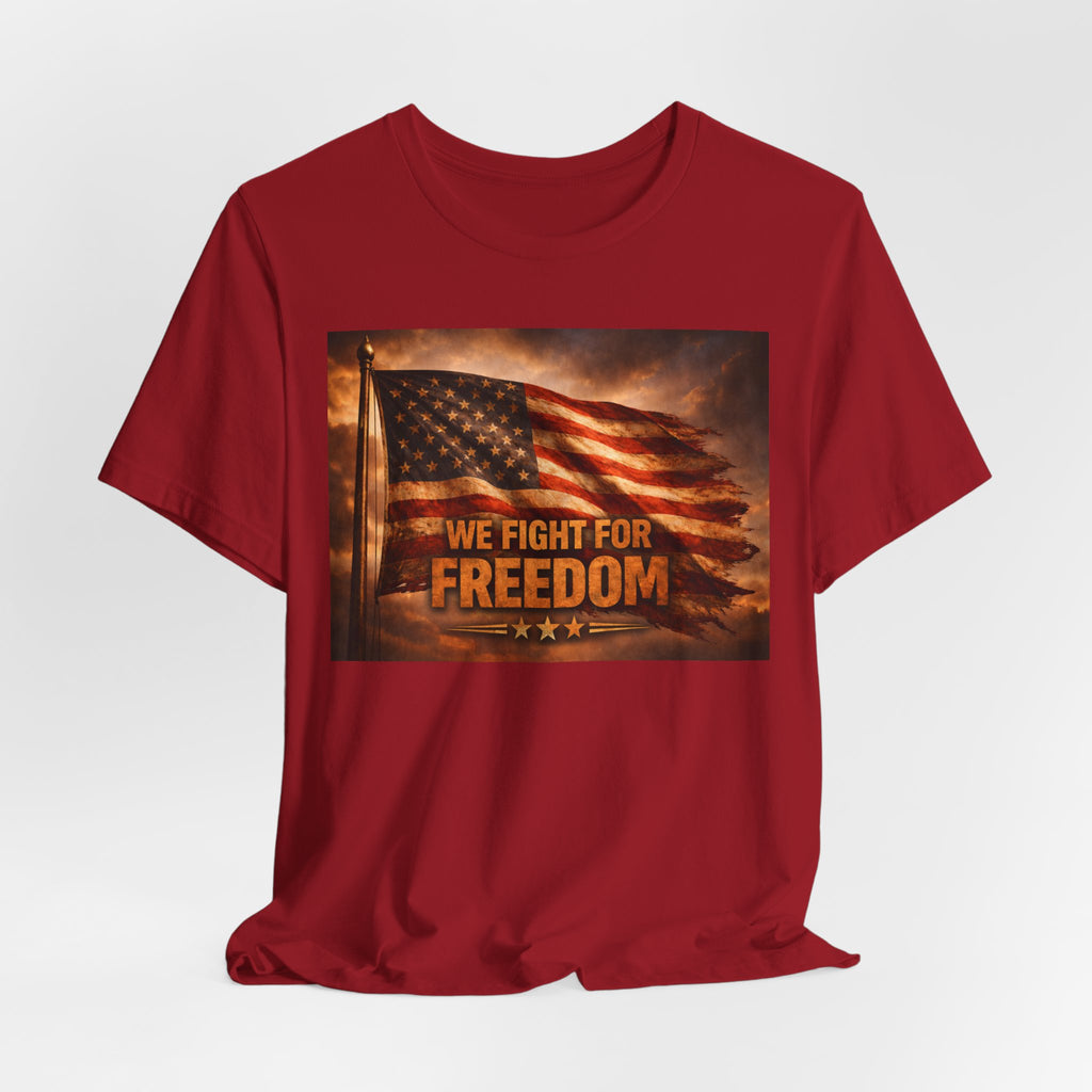 We Fight For Freedom American Flag T‑Shirt