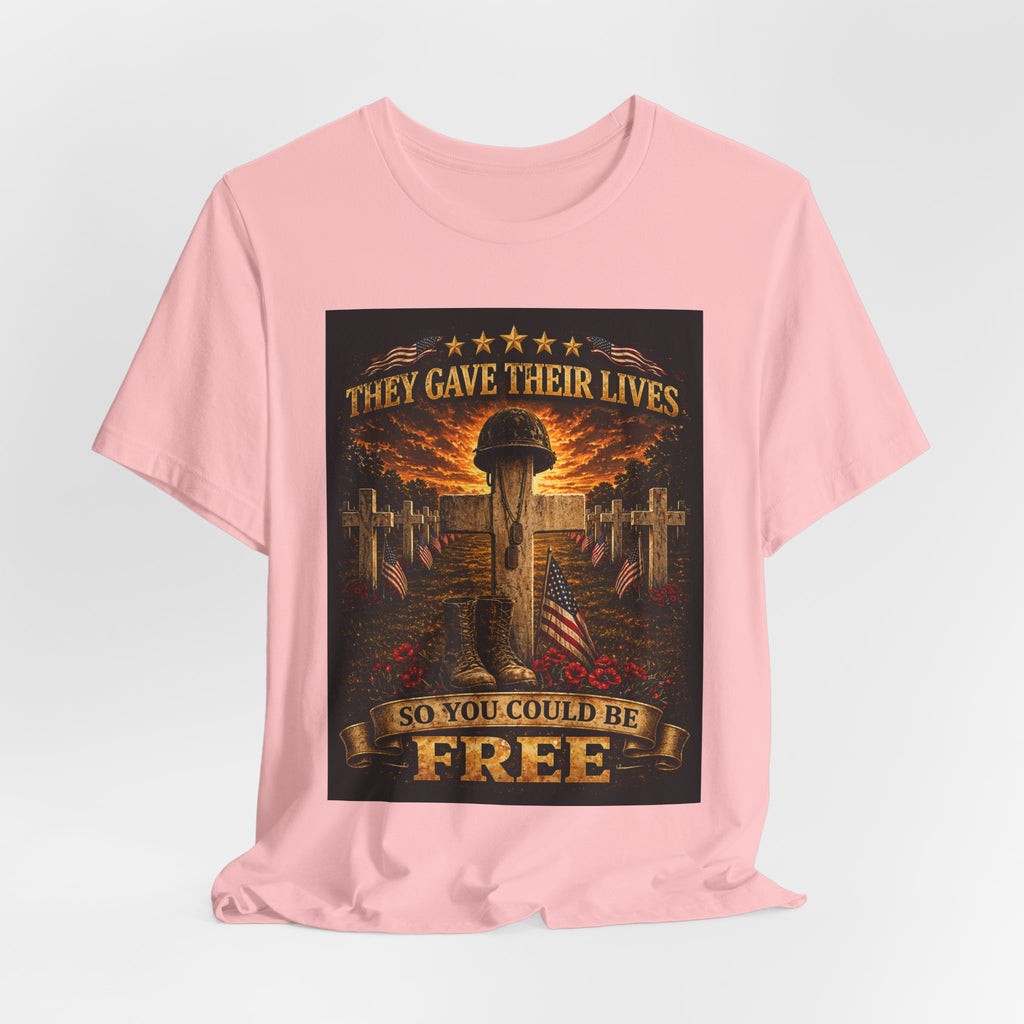 Memorial Veterans T‑Shirt — "They Gave Their Lives So You Could Be Free" Military Tribute Tee
