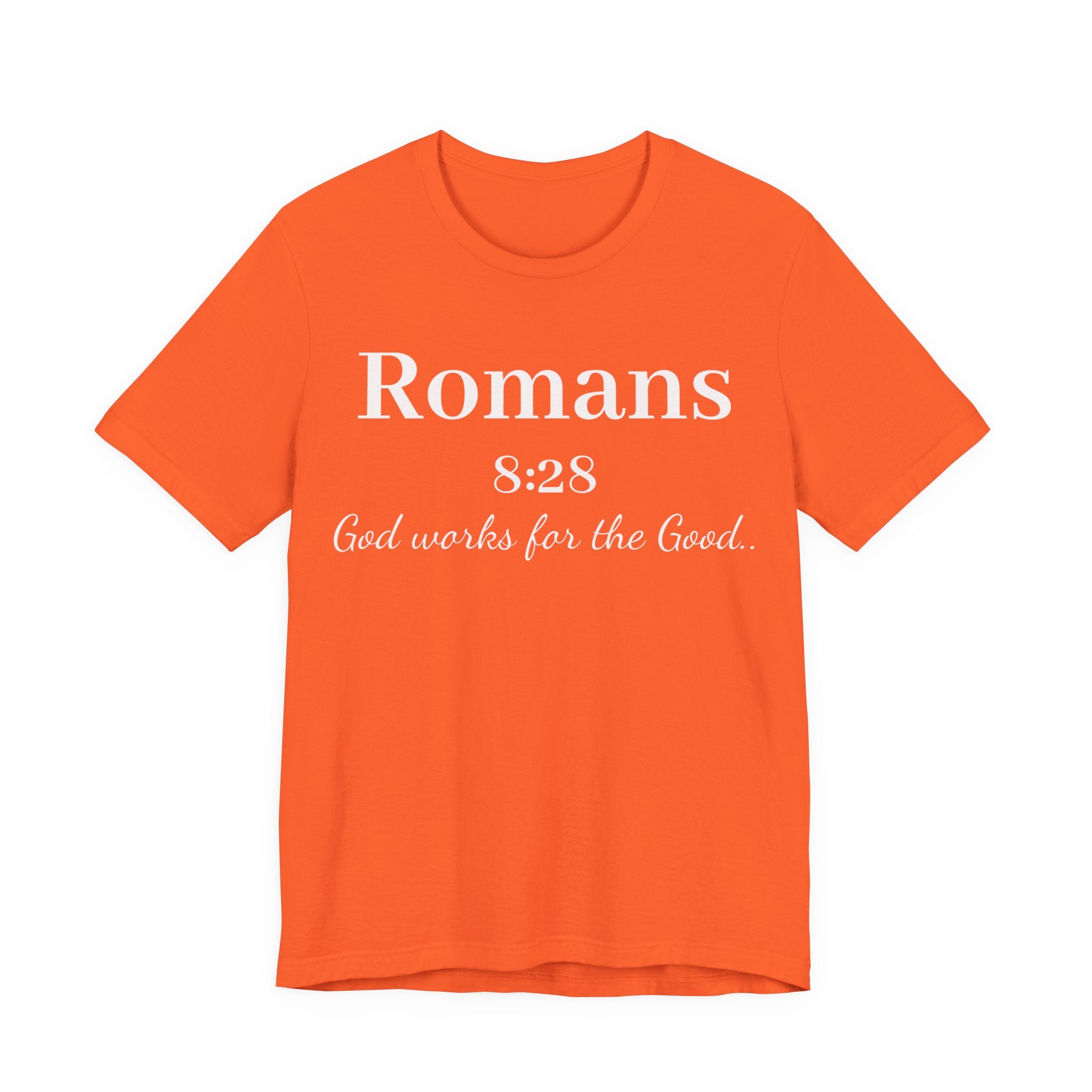 Romans 8:28 Faith T-Shirt — "God Works for the Good" Christian Tee