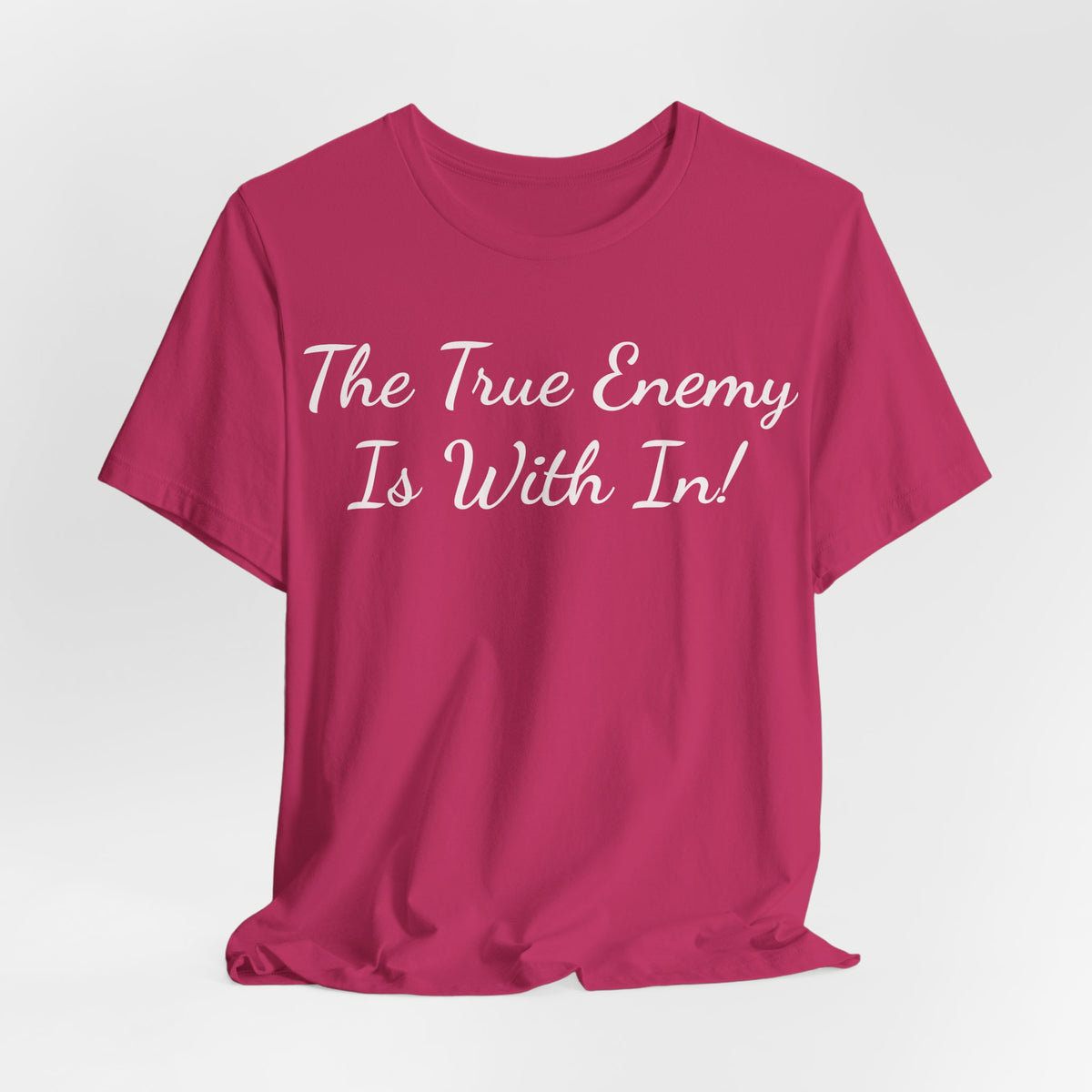 T‑Shirt "The True Enemy Is With In!" — Inspirational Faith & Self‑Reflection Tee