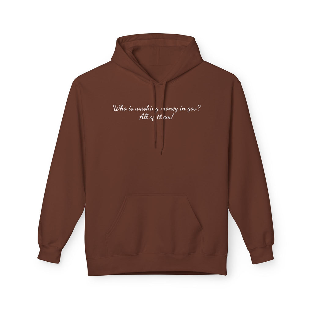 "Who is washing money in gov? All of them!" Minimal Script Chest Hoodie