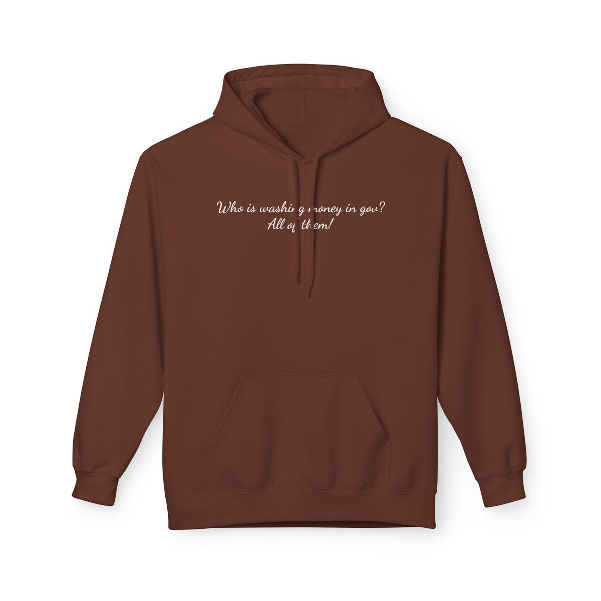 "Who is washing money in gov? All of them!" Minimal Script Chest Hoodie