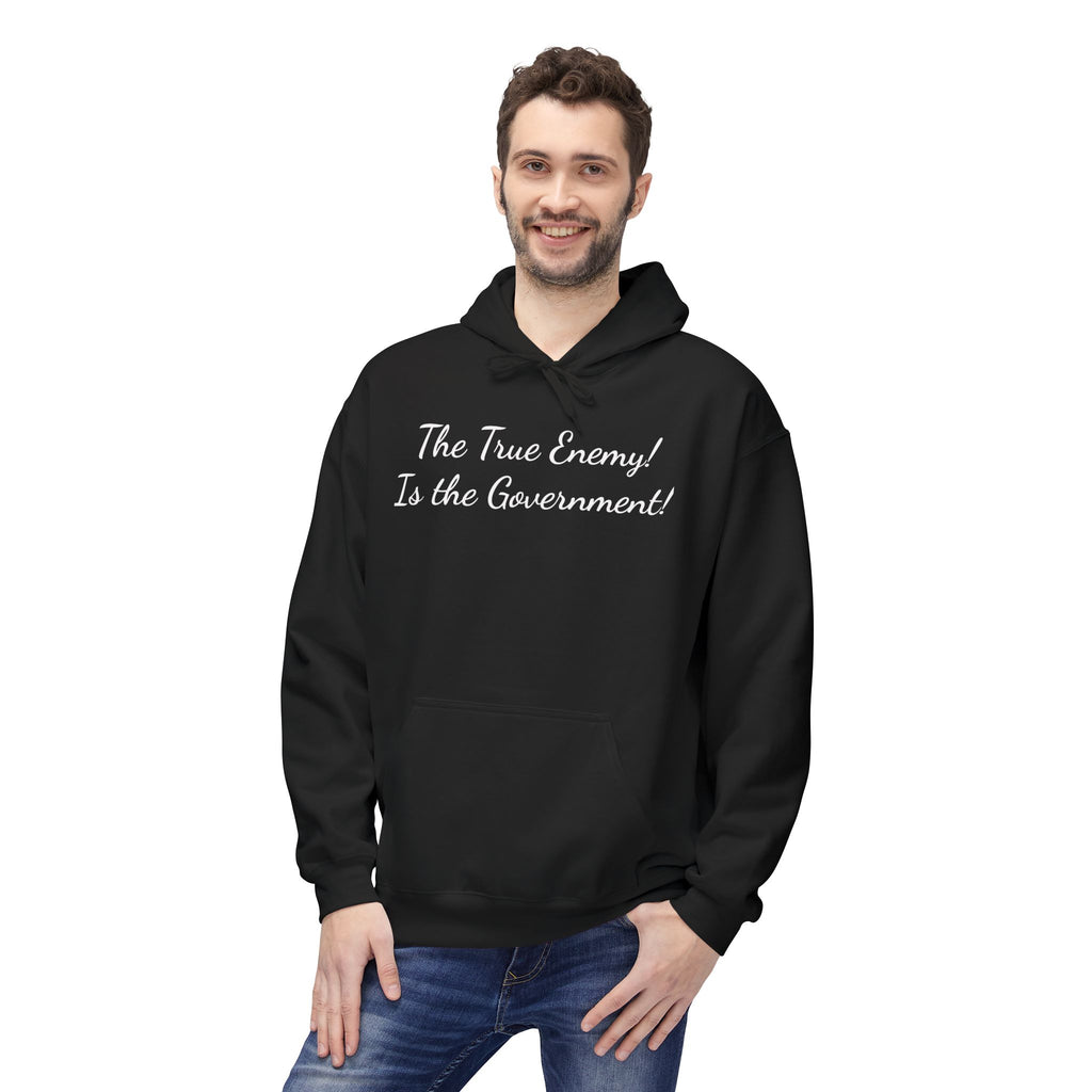 "The True Enemy Is the Government" Script Political Statement Hoodie